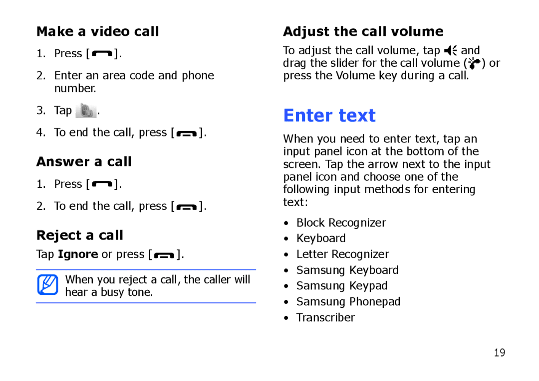 Samsung SGH-I900XKBSUN, SGH-I900ZKAXEG Enter text, Make a video call, Answer a call, Reject a call, Adjust the call volume 