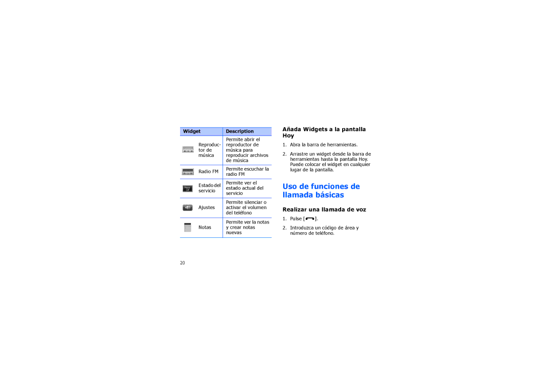 Samsung SGH-I900XKMFOP Uso de funciones de llamada básicas, Añada Widgets a la pantalla Hoy, Realizar una llamada de voz 