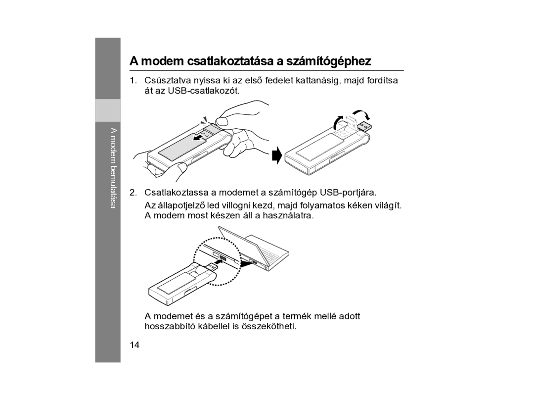 Samsung SGH-Z810PWAXEO, SGH-Z810PWAGTL, SGH-Z810PWAXEH manual Modem csatlakoztatása a számítógéphez 