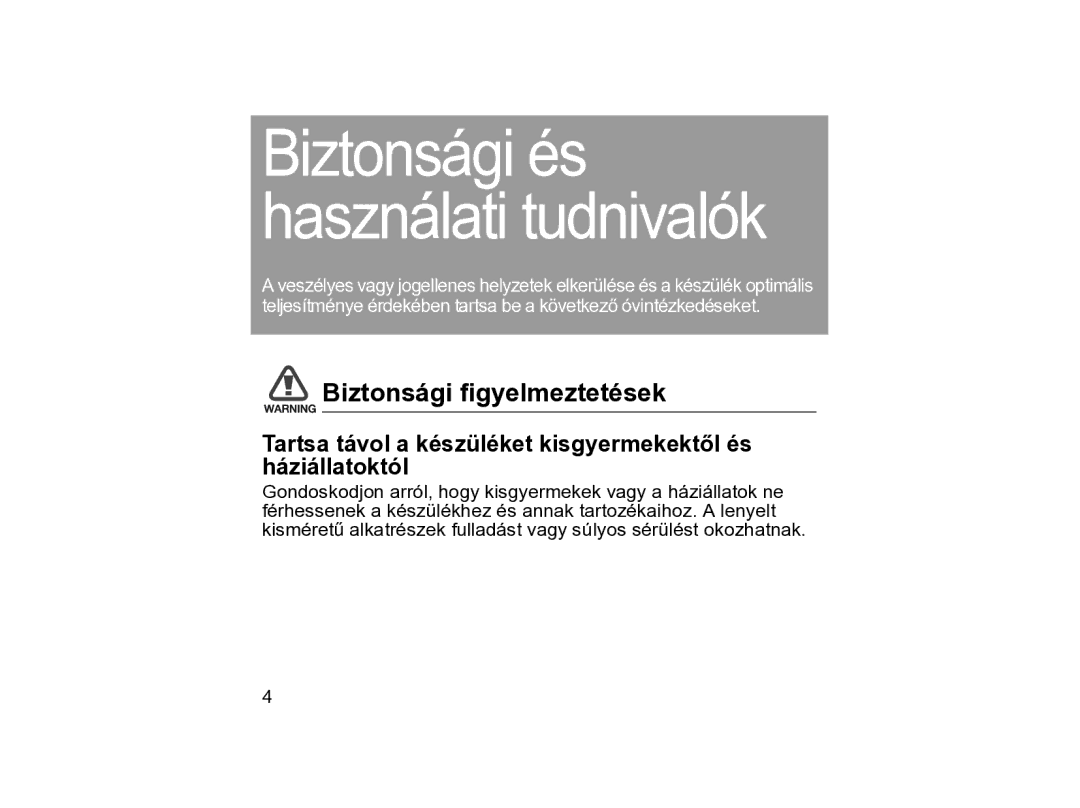 Samsung SGH-Z810PWAGTL manual Biztonsági figyelmeztetések, Tartsa távol a készüléket kisgyermekektől és háziállatoktól 