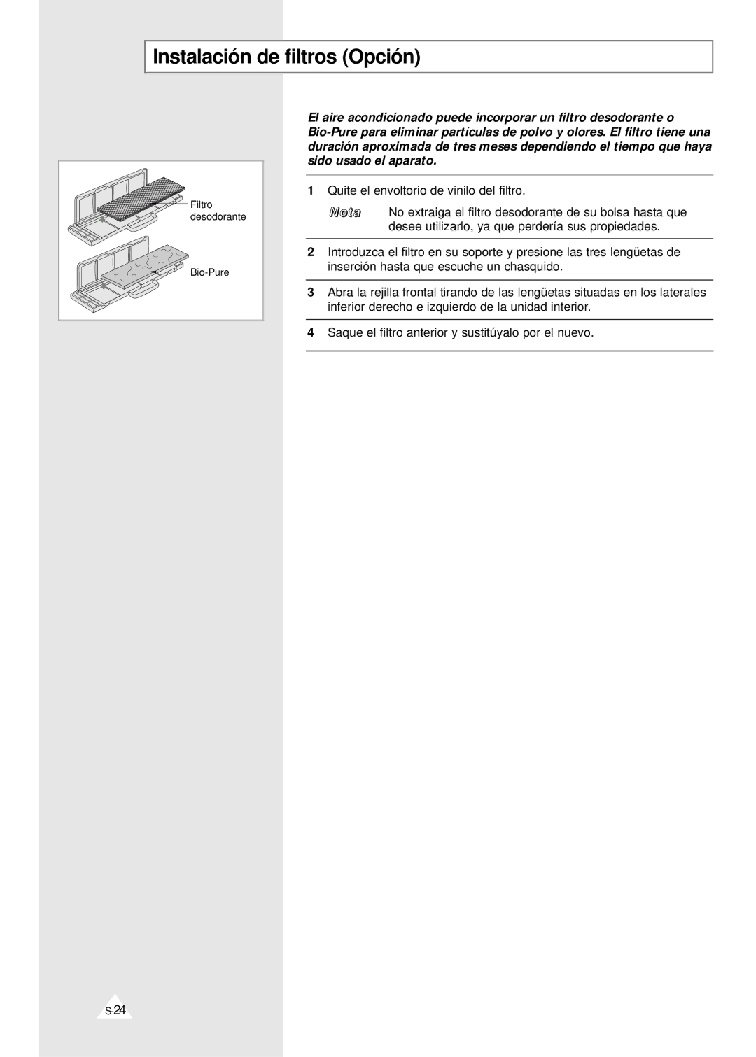 Samsung XUQT24A1QE/XEC, SH24ZV/XEF, IAQT24A1QE/XEP, IAQ18A1QE/XEP, XUQT24A1QE/XEP, XUQ18A1QE/XEC Instalación de filtros Opción 