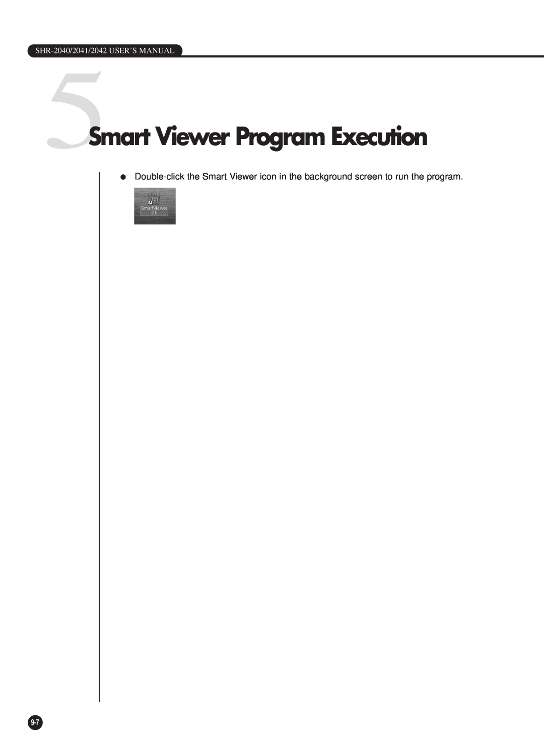 Samsung SHR-2040P/GAR, SHR-2042P, SHR-2040PX manual 5Smart Viewer Program Execution, SHR-2040/2041/2042 USER’S MANUAL 