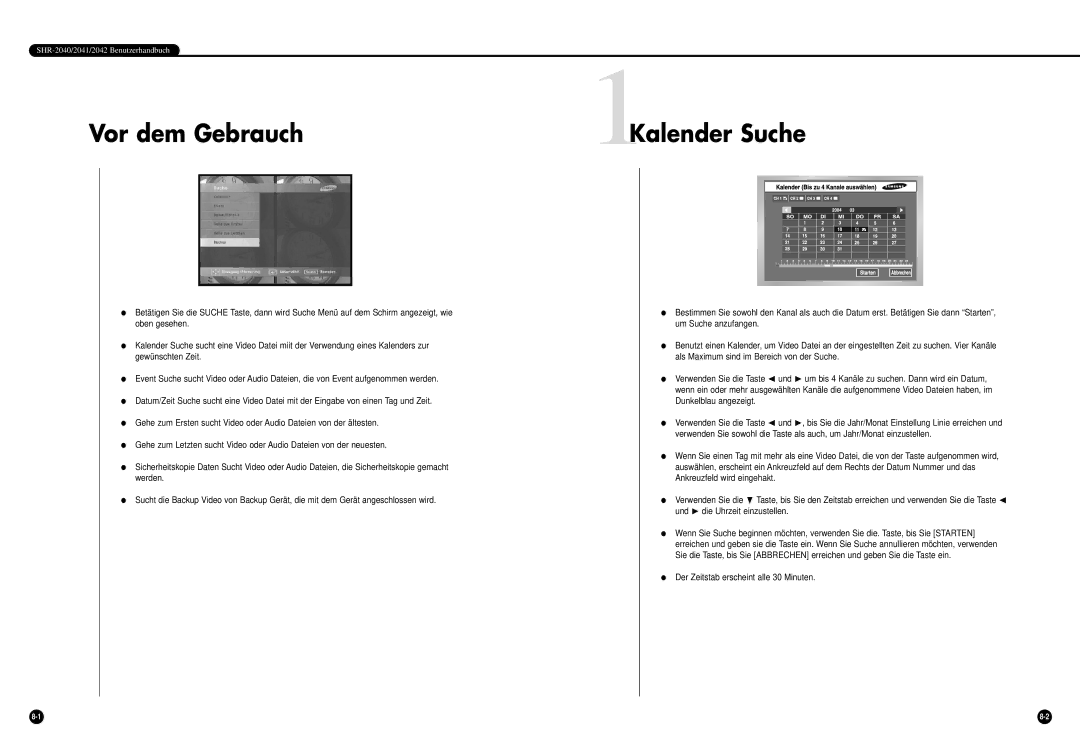 Samsung SHR-2042P manual 1Kalender Suche, Der Zeitstab erscheint alle 30 Minuten 