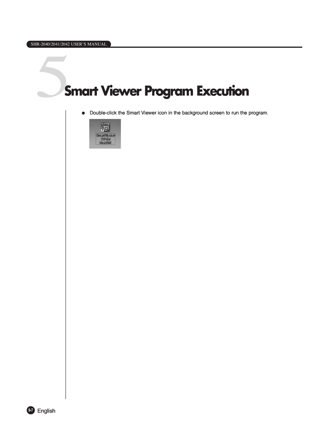 Samsung SHR-2042P250, SHR-2040P250 manual 5Smart Viewer Program Execution, English, SHR-2040/2041/2042 USER’S MANUAL 