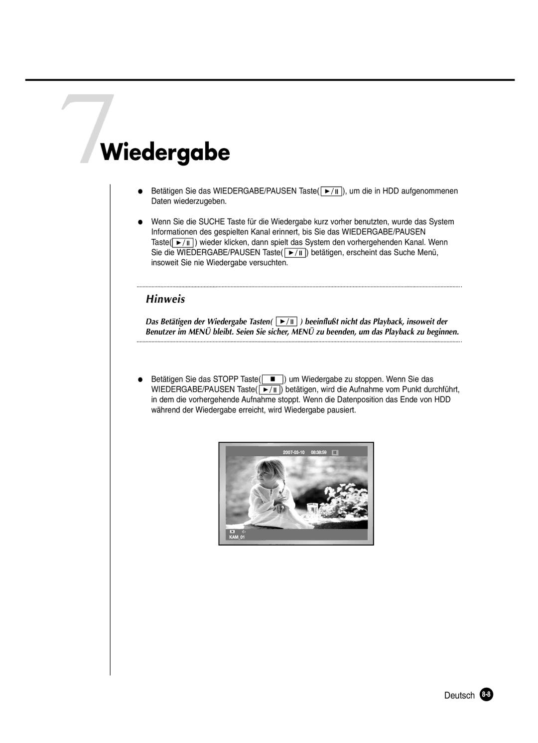 Samsung SHR-2080P manual 7Wiedergabe, Um Wiedergabe zu stoppen. Wenn Sie das 