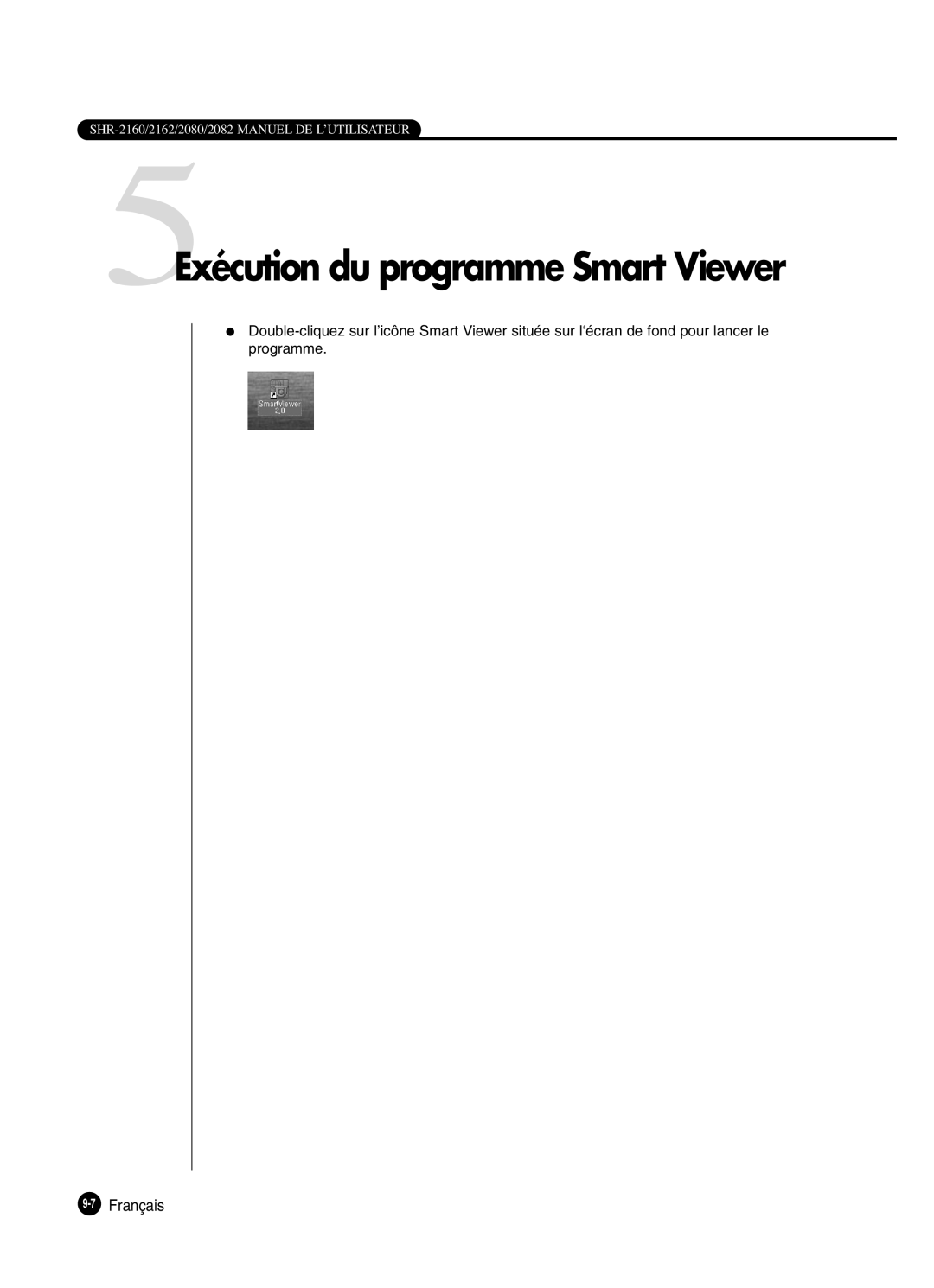 Samsung SHR-2160P250, SHR-2082P250, SHR-2080P250, SHR-2162P250 manual 5Exécution du programme Smart Viewer 