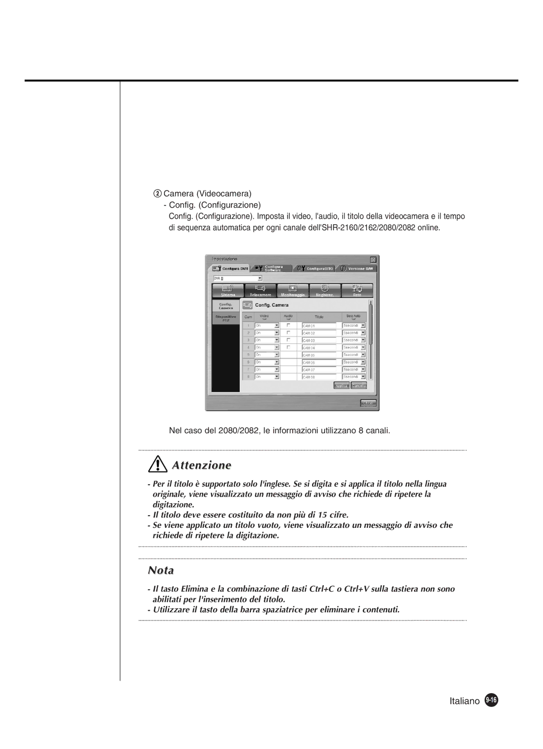 Samsung SHR-2160P @ Camera Videocamera Config. Configurazione, Nel caso del 2080/2082, le informazioni utilizzano 8 canali 