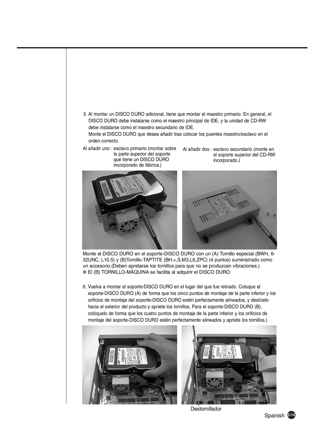 Samsung SHR-2162P, SHR-2160P2/XEC, SHR-2160P/XEC manual El B TORNILLO-MÁQUINA se facilita al adquirir el Disco Duro 