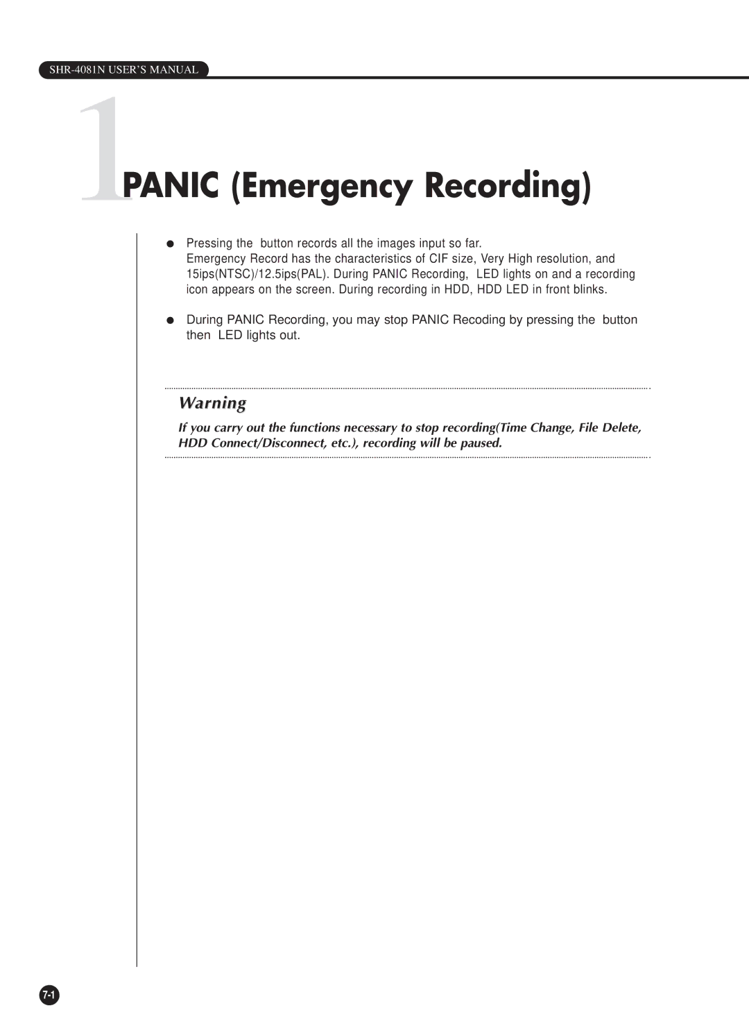 Samsung SHR-4081P manual 1PANIC Emergency Recording, Pressing the button records all the images input so far 