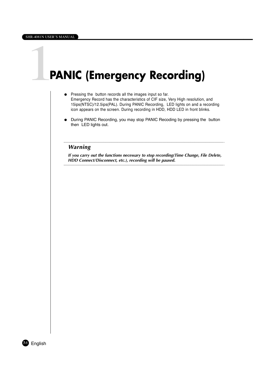 Samsung SHR-4081P manual 1PANIC Emergency Recording, Pressing the button records all the images input so far 