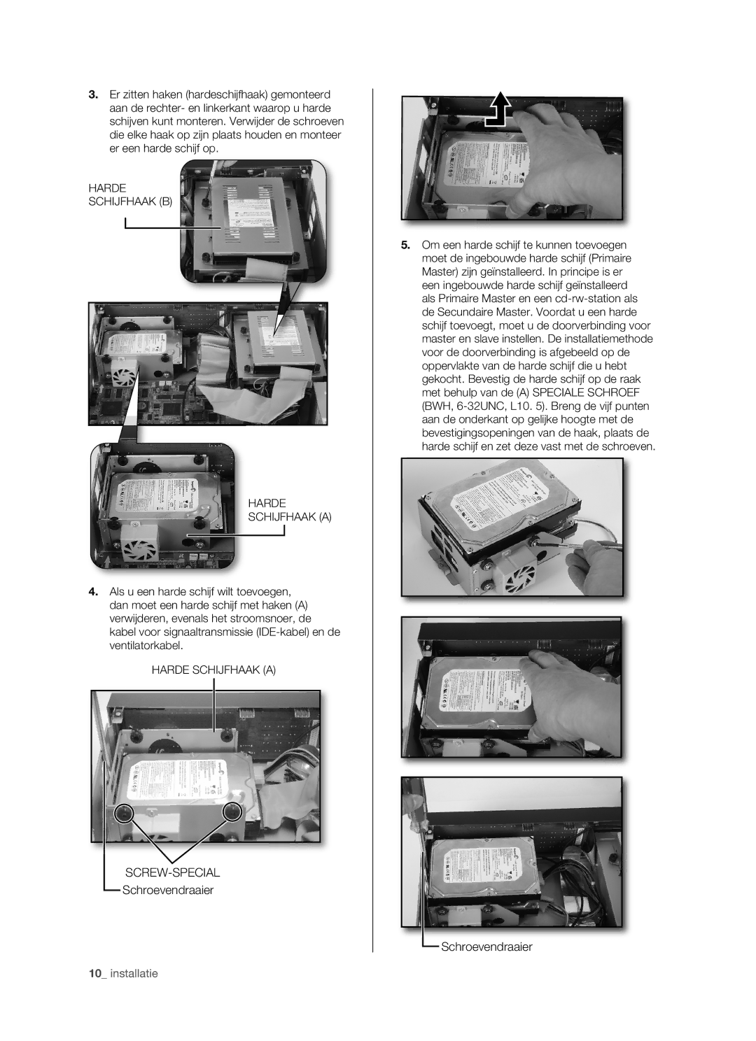 Samsung SHR-5160 manual Schroevendraaier, Harde Schijfhaak B Schijfhaak a 