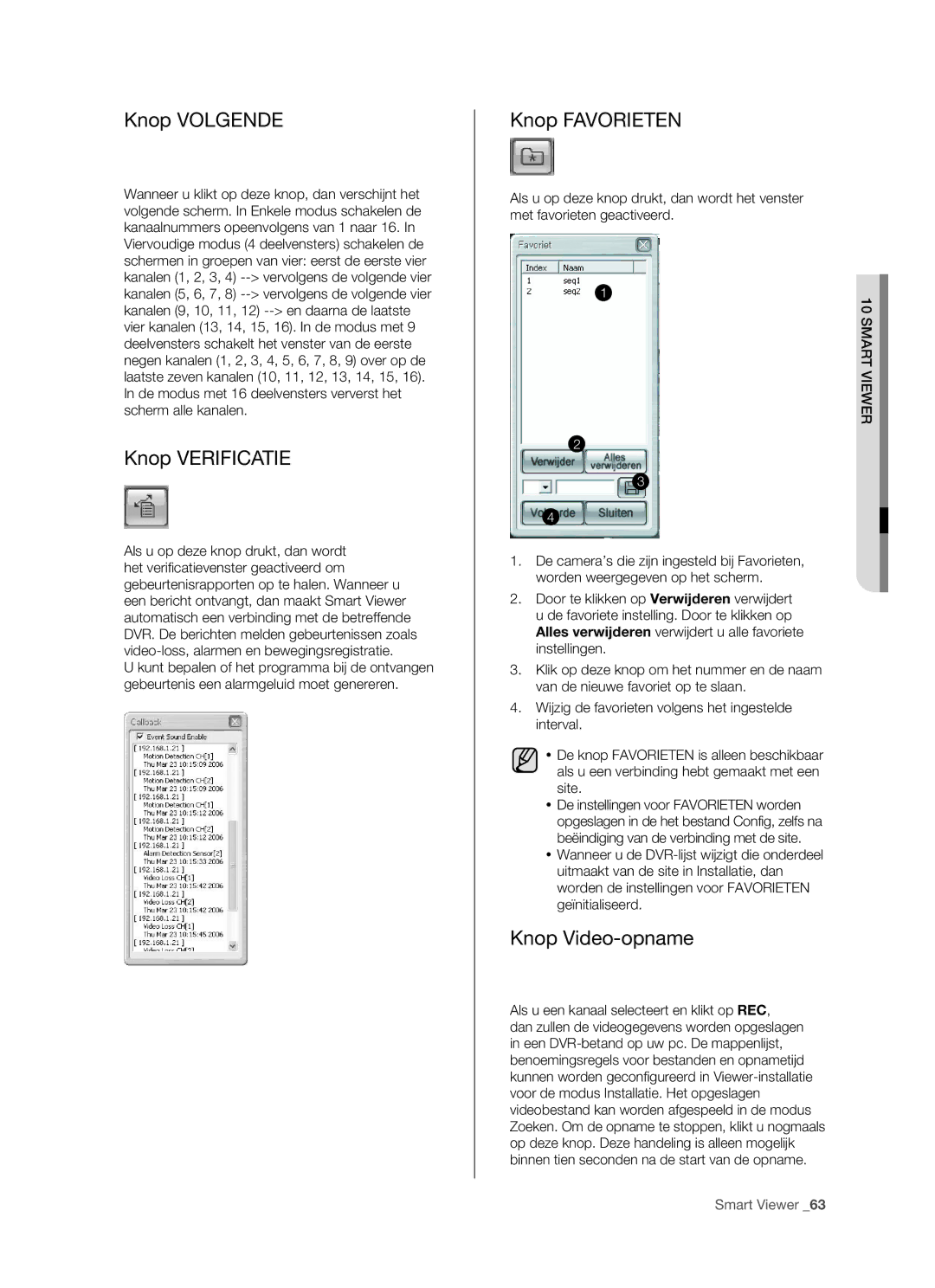 Samsung SHR-5160 manual Knop Volgende, Knop Verificatie, Knop Favorieten, Knop Video-opname 