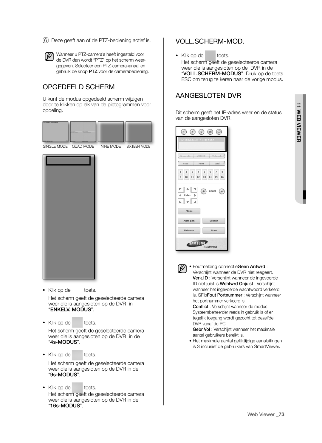 Samsung SHR-5160 Deze geeft aan of de PTZ-bediening actief is, Klik op de Toets, VOLL.SCHERM-MODUS. Druk op de toets 