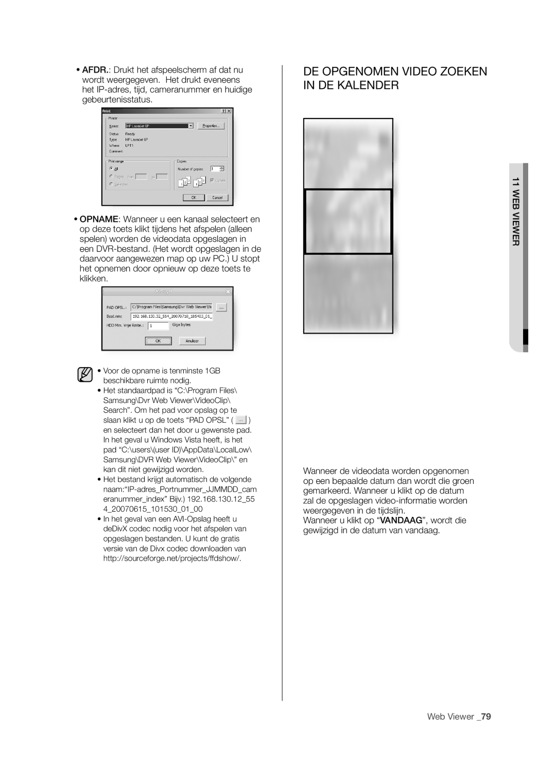 Samsung SHR-5160 manual DE Opgenomen Video Zoeken in DE Kalender, Voor de opname is tenminste 1GB beschikbare ruimte nodig 