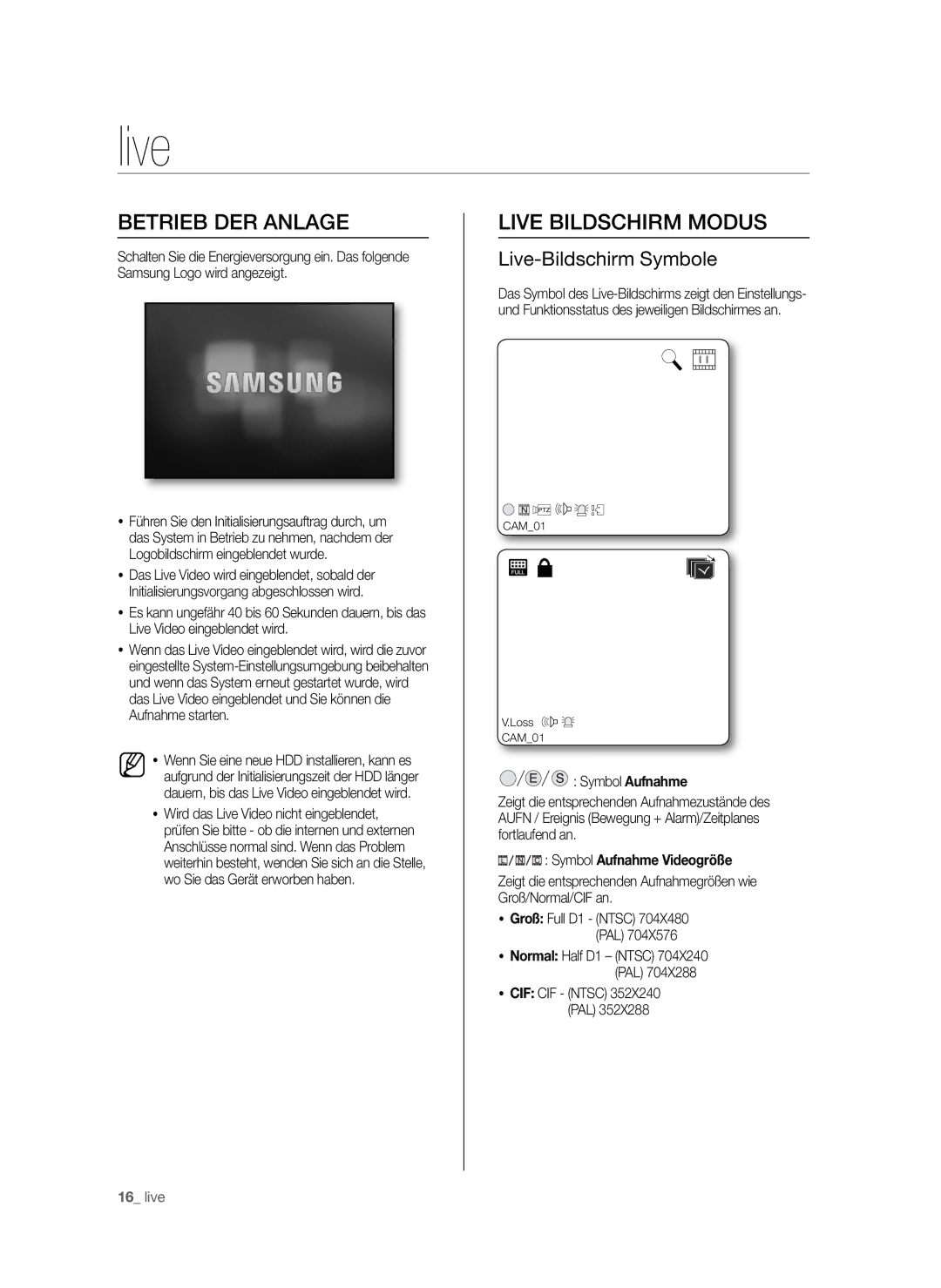 Samsung SHR-6040P manual Betrieb DER Anlage, Live Bildschirm Modus, Live-Bildschirm Symbole, Symbol Aufnahme Videogröße 