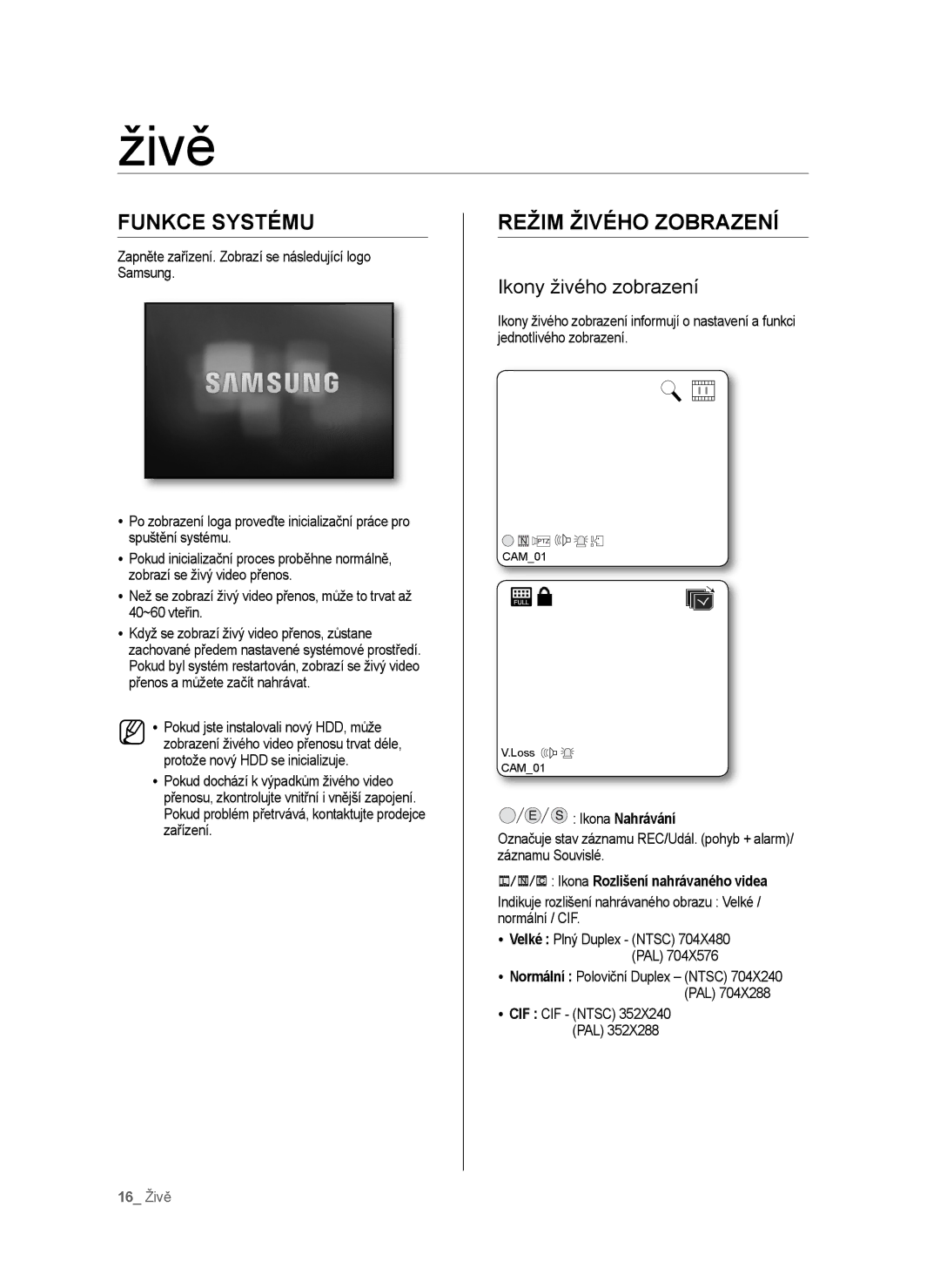 Samsung SHR-6040P Živě, Funkce Systému, Režim Živého Zobrazení, Ikony živého zobrazení, Ikona Rozlišení nahrávaného videa 