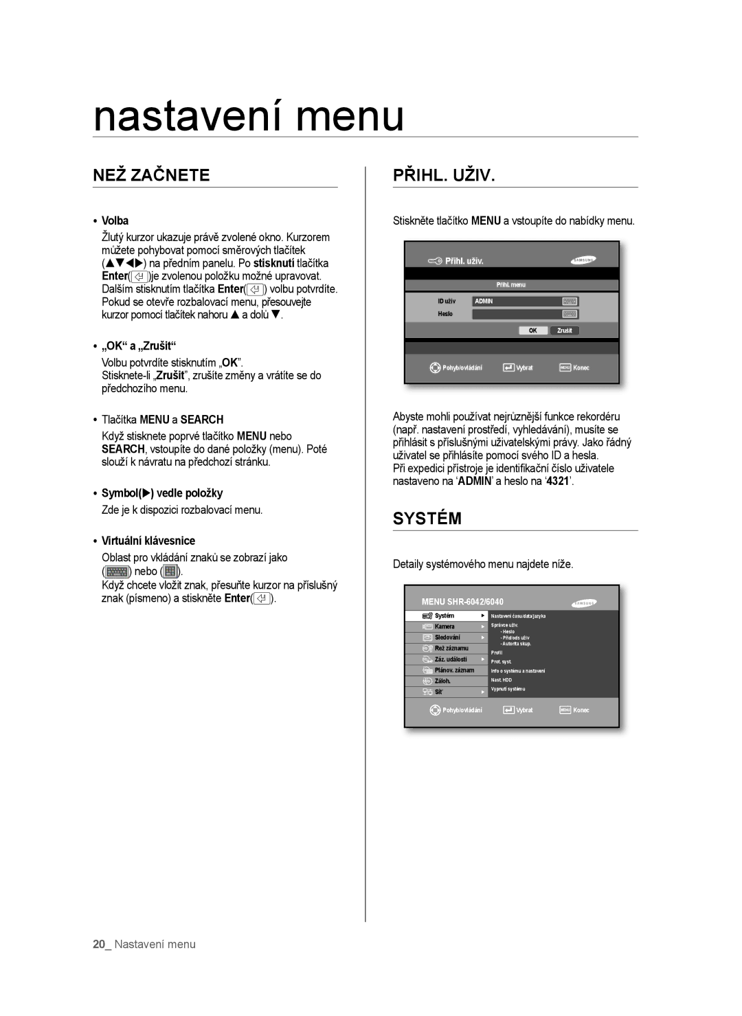 Samsung SHR-6040P, SHR-6042P manual Nastavení menu, NEŽ Začnete, PŘIHL. Uživ, Systém 