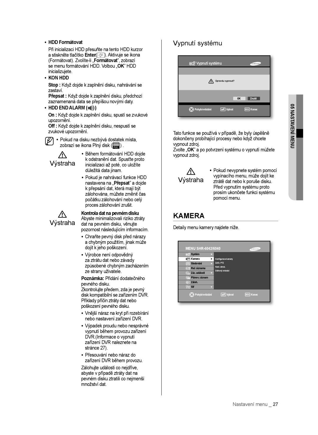 Samsung SHR-6042P, SHR-6040P Kamera, HDD Formátovat, Kon Hdd, HDD END Alarm, Poznámka Přidání dodatečného pevného disku 