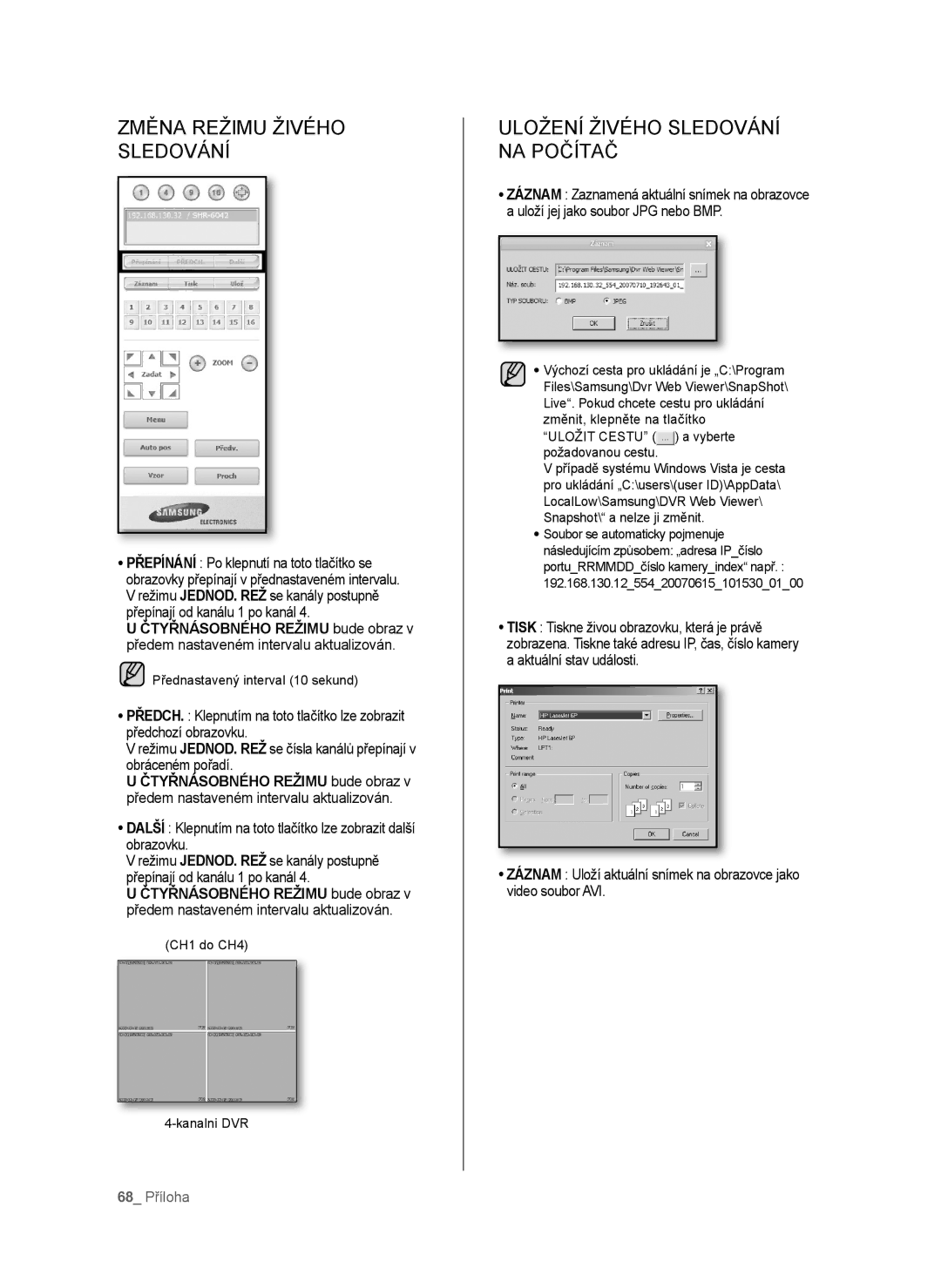 Samsung SHR-6040P, SHR-6042P manual Změna Režimu Živého Sledování, Uložení Živého Sledování NA Počítač, 68 Příloha 