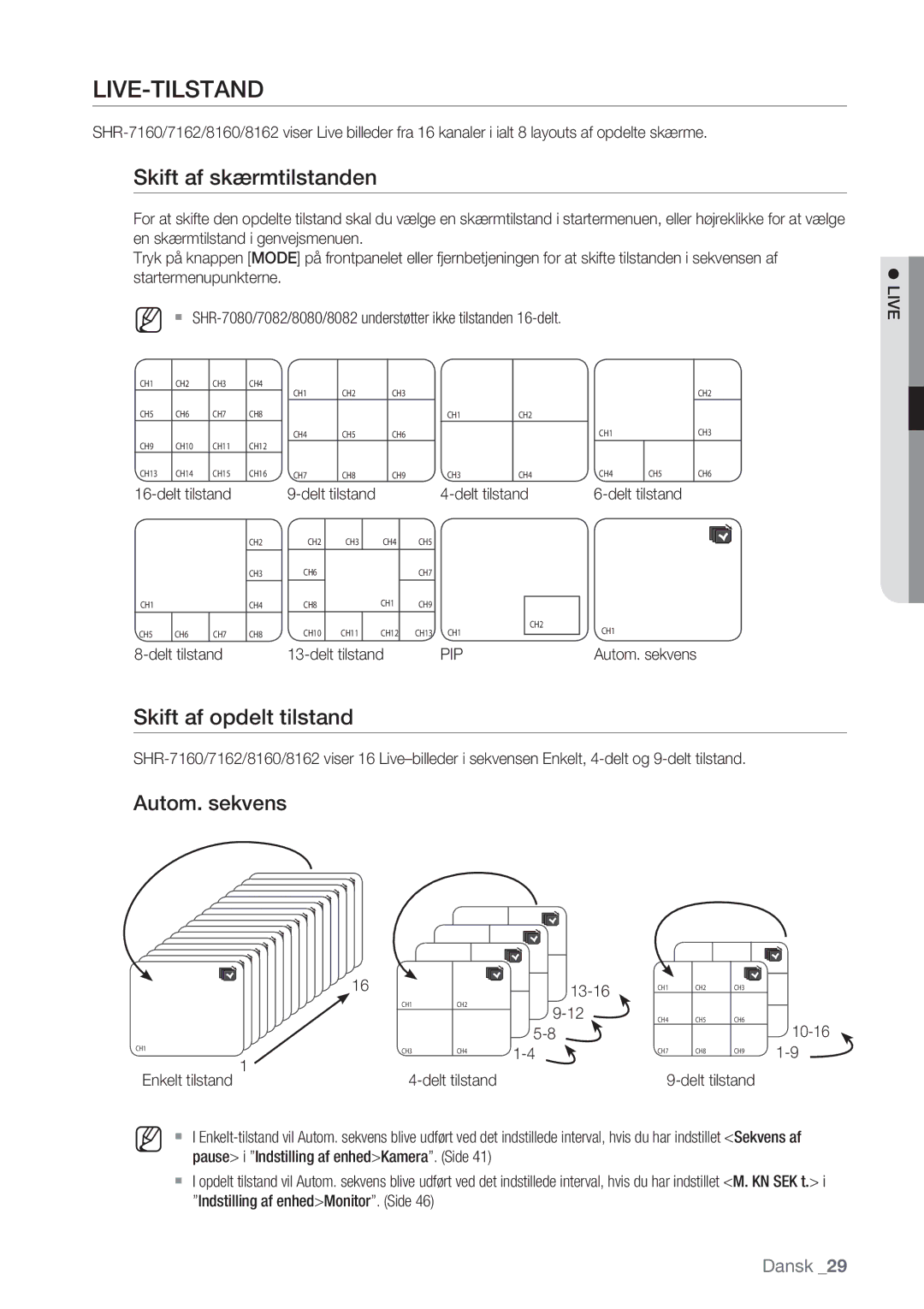 Samsung SHR-8082P, SHR-7162P manual Live-Tilstand, Skift af skærmtilstanden, Skift af opdelt tilstand, Autom. sekvens, Pip 