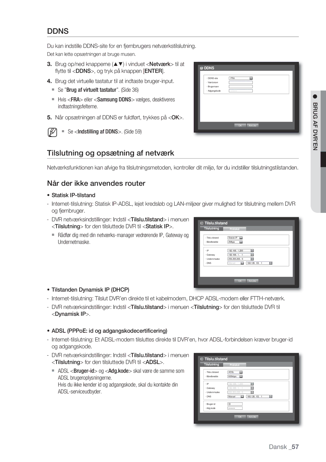 Samsung SHR-8082P, SHR-7162P, SHR-8162P, SHR-7082P manual Tilslutning og opsætning af netværk, Når der ikke anvendes router 