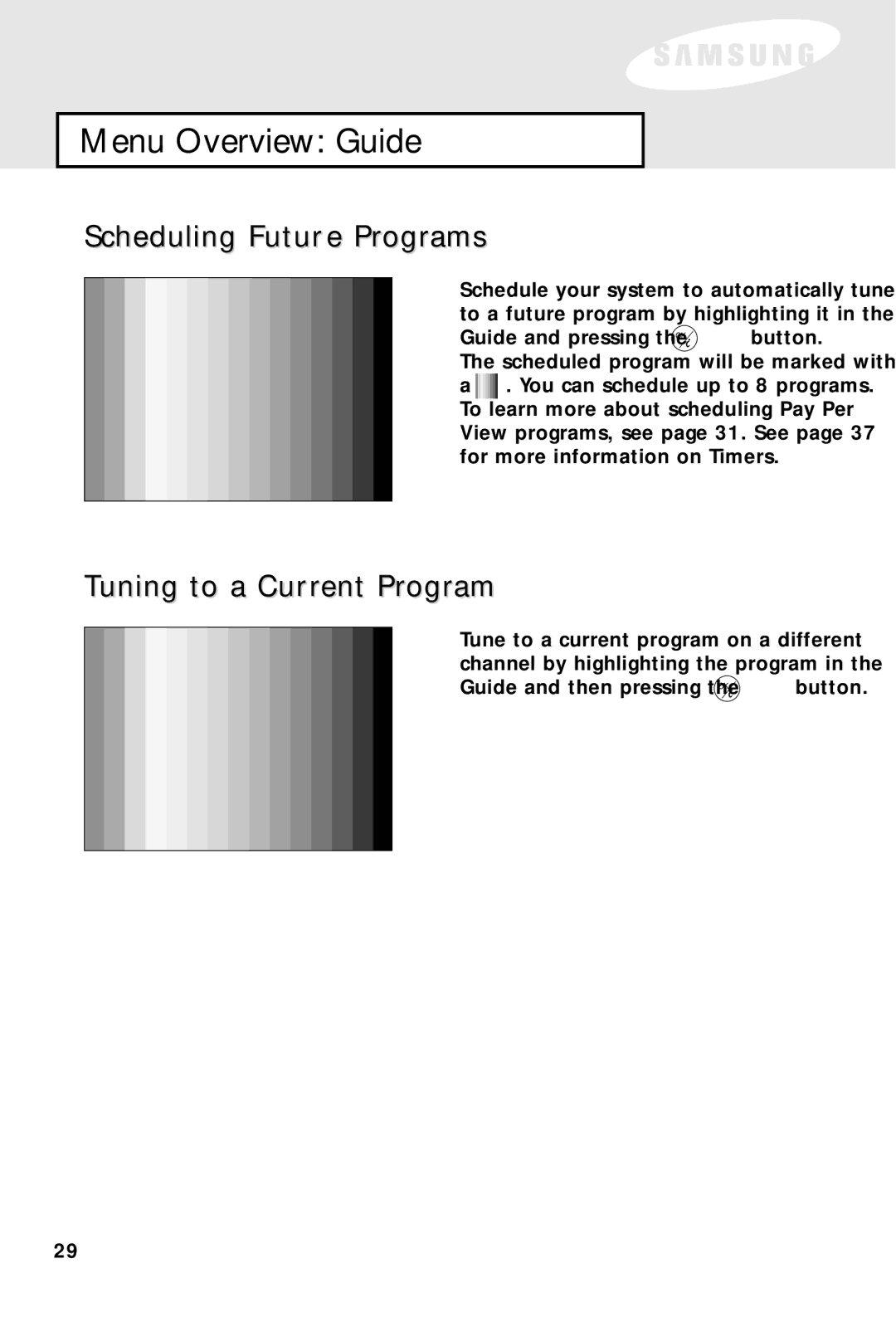 Samsung SIR-S60W owner manual Scheduling Future Programs, Tuning to a Current Program 