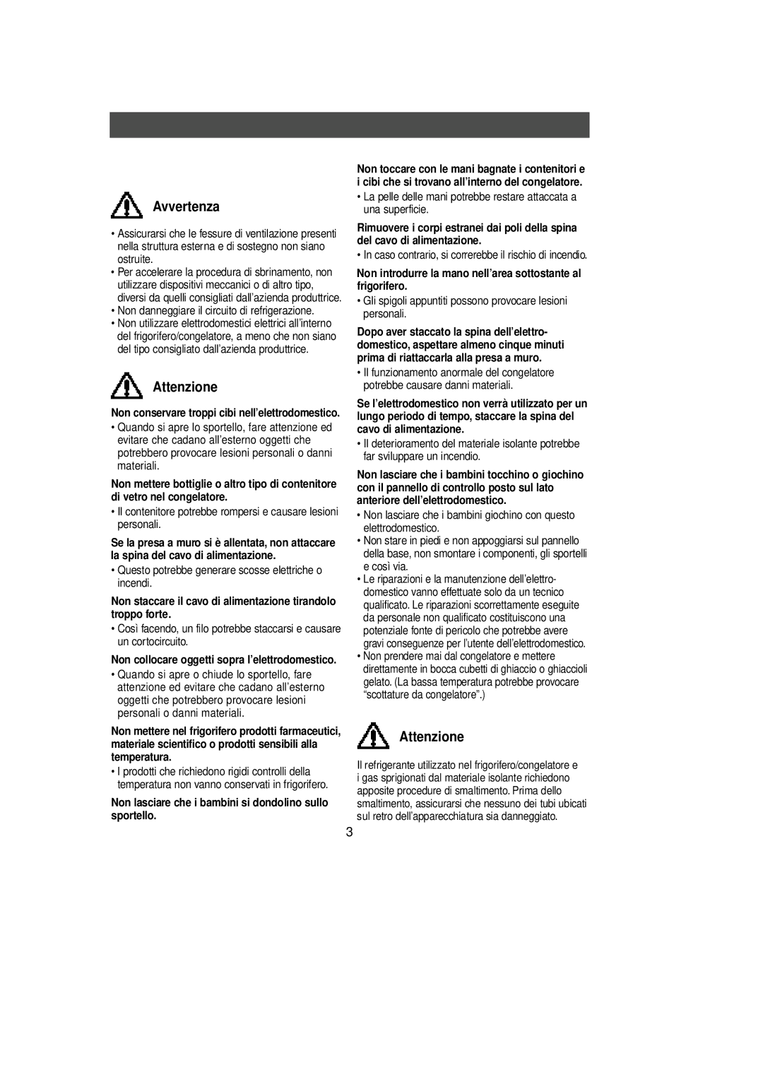 Samsung SL39GH1/XET Non danneggiare il circuito di refrigerazione, Questo potrebbe generare scosse elettriche o incendi 