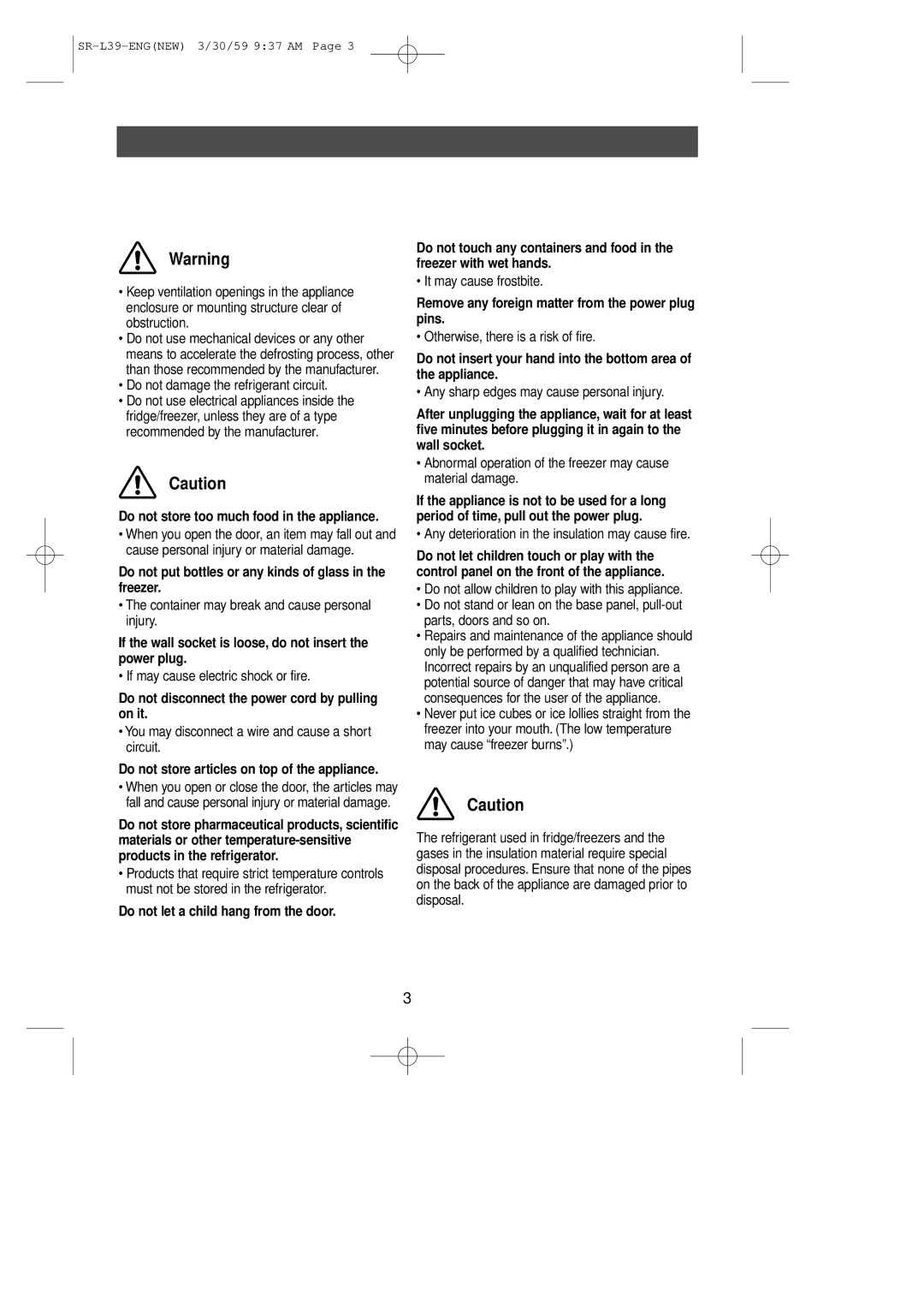 Samsung SL39WJ6/XES Do not store too much food in the appliance, Do not put bottles or any kinds of glass in the freezer 