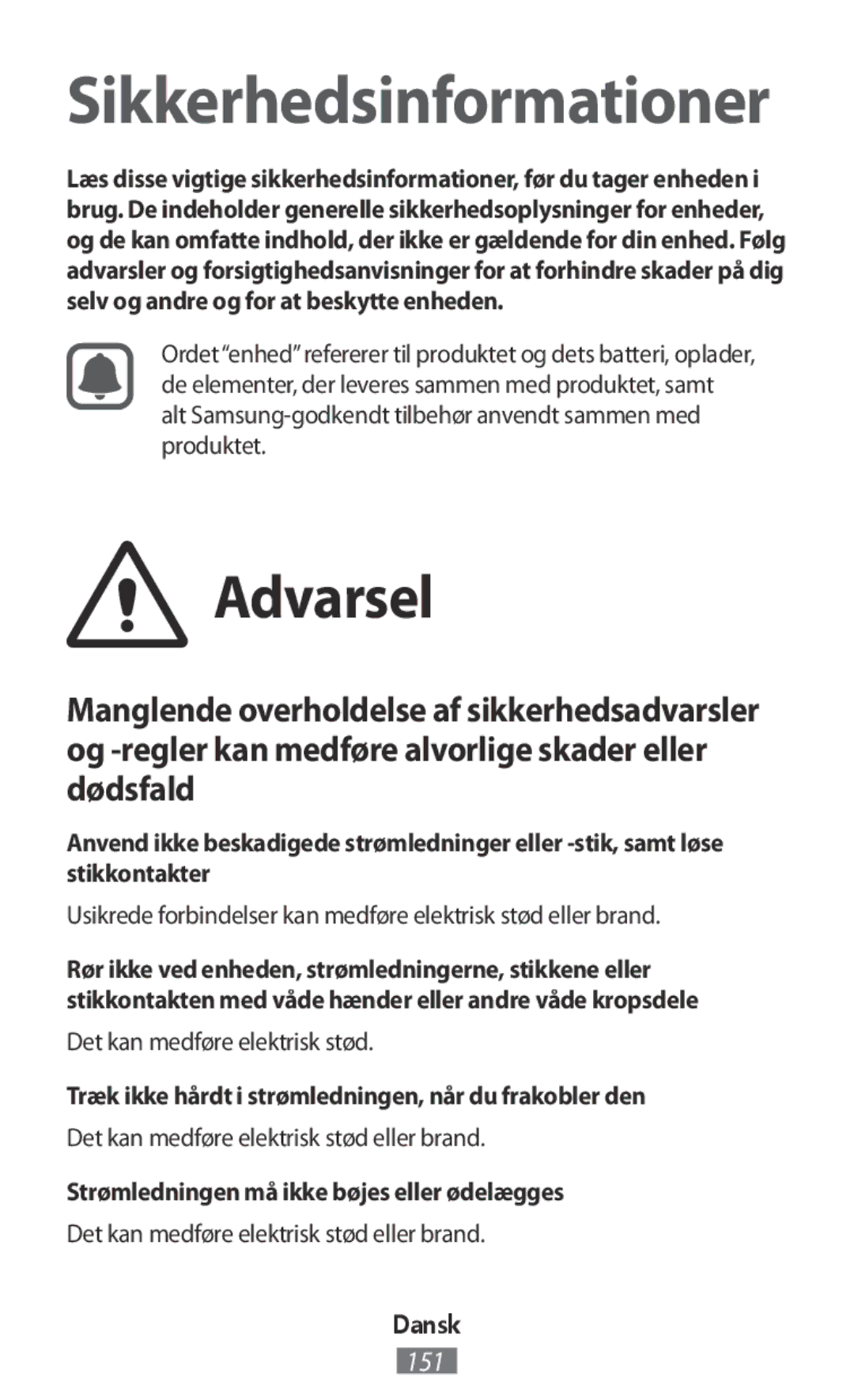 Samsung SM-T585NZAEXEZ manual Det kan medføre elektrisk stød, Træk ikke hårdt i strømledningen, når du frakobler den, Dansk 