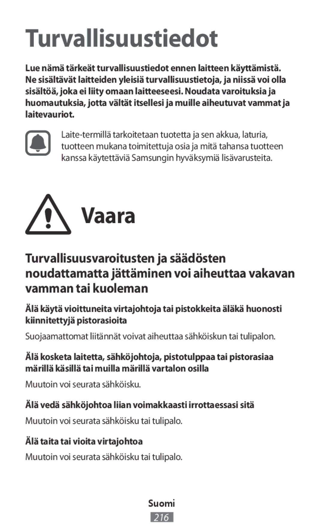 Samsung SM2A300FZKUTMZ Vaara, Älä vedä sähköjohtoa liian voimakkaasti irrottaessasi sitä, Älä taita tai vioita virtajohtoa 