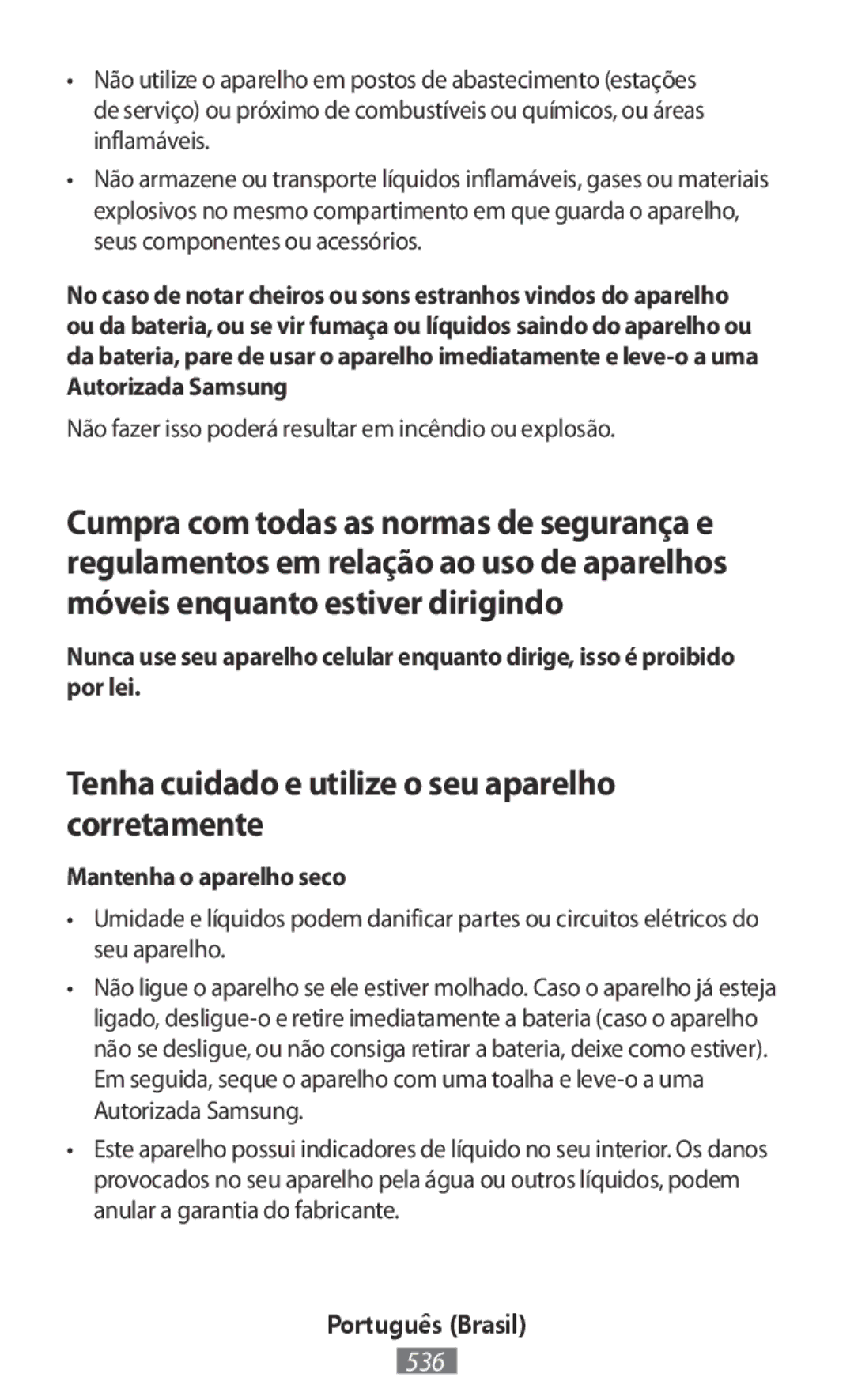 Samsung SM-A300FZWUVDH, SM-A300FZDDSEE manual Tenha cuidado e utilize o seu aparelho corretamente, Mantenha o aparelho seco 