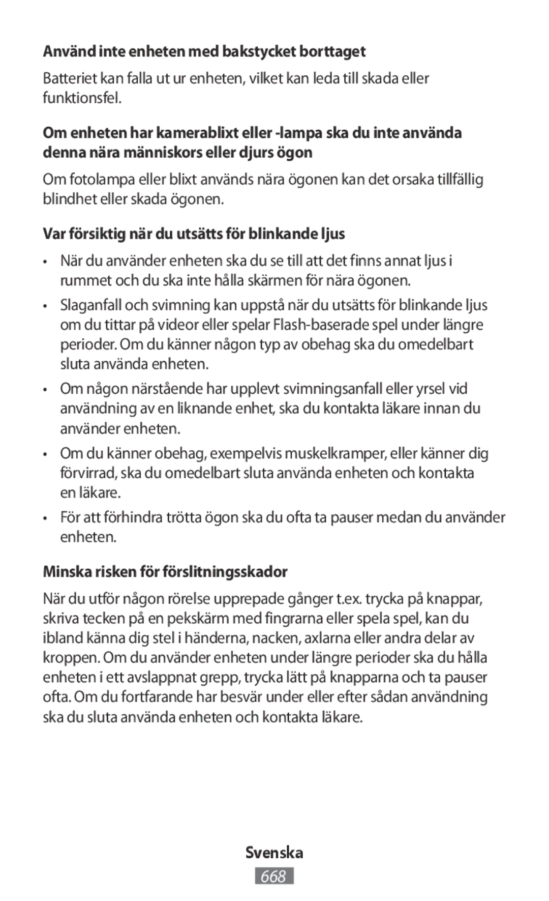 Samsung SM-A300FZSUSWC manual Använd inte enheten med bakstycket borttaget, Var försiktig när du utsätts för blinkande ljus 