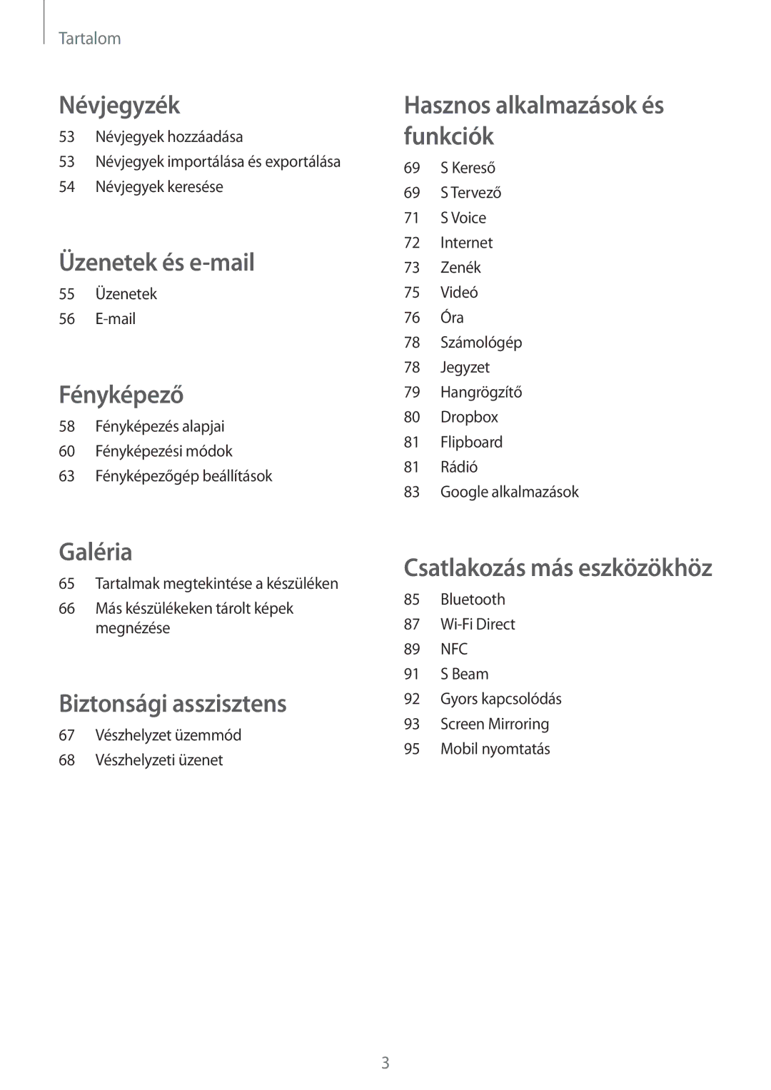 Samsung SM-A300FZKUVGR, SM-A300FZDUXEO, SM-A300FZWUVGR, SM-A300FZWUATO, SM-A300FZKUCOS, SM-A300FZWUTTR manual Névjegyzék 