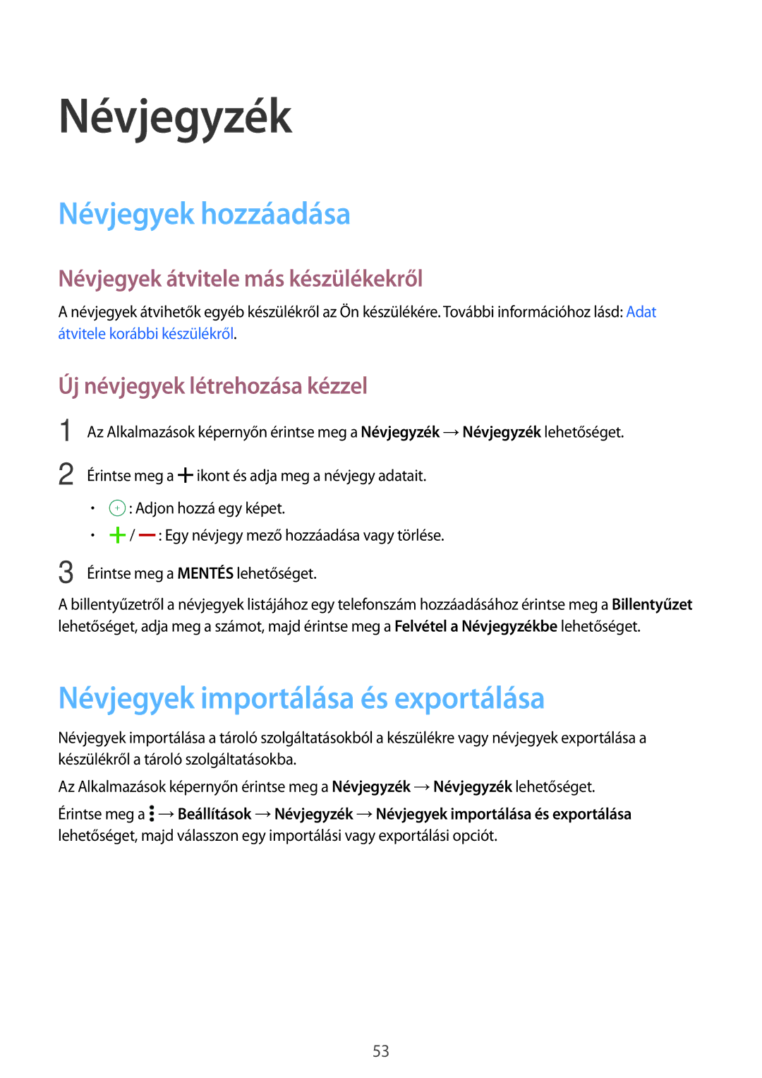 Samsung SM-A300FZKUORX, SM-A300FZDUXEO manual Névjegyzék, Névjegyek hozzáadása, Névjegyek importálása és exportálása 