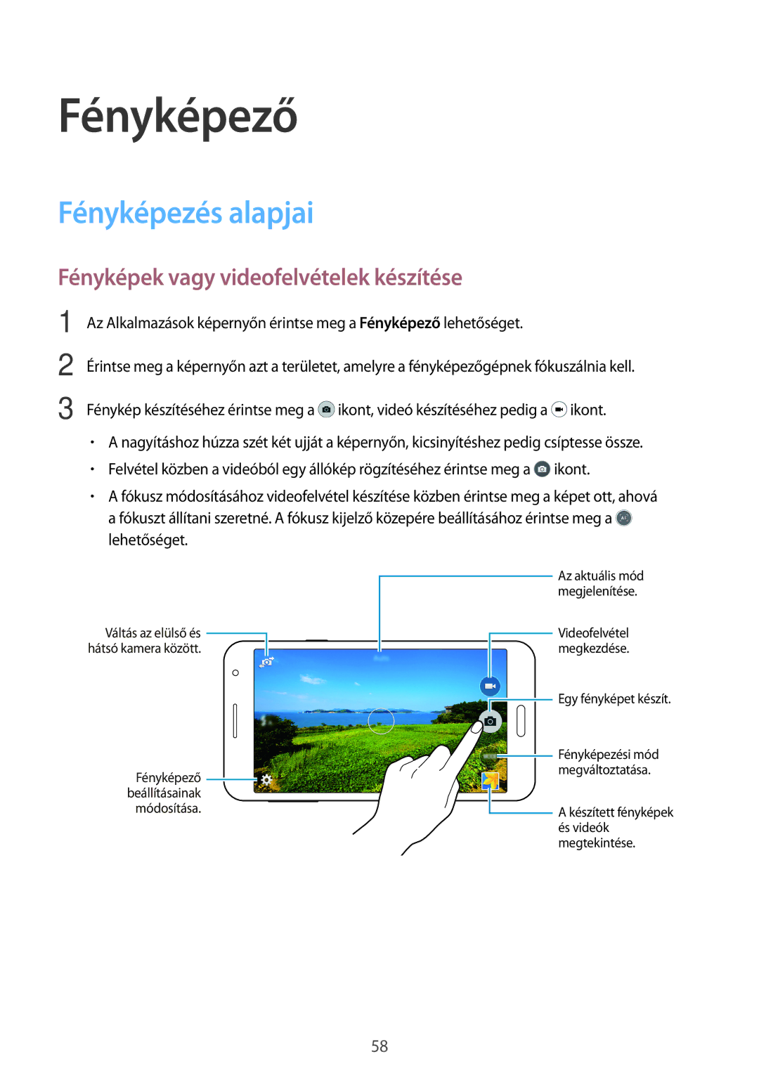 Samsung SM-A300FZWUTMH, SM-A300FZDUXEO manual Fényképező, Fényképezés alapjai, Fényképek vagy videofelvételek készítése 