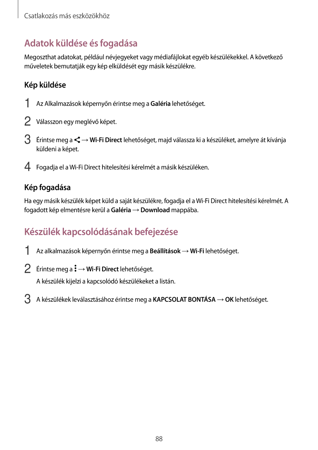 Samsung SM2A300FZKUPAN, SM-A300FZDUXEO, SM-A300FZWUVGR, SM-A300FZWUATO, SM-A300FZKUVGR Készülék kapcsolódásának befejezése 