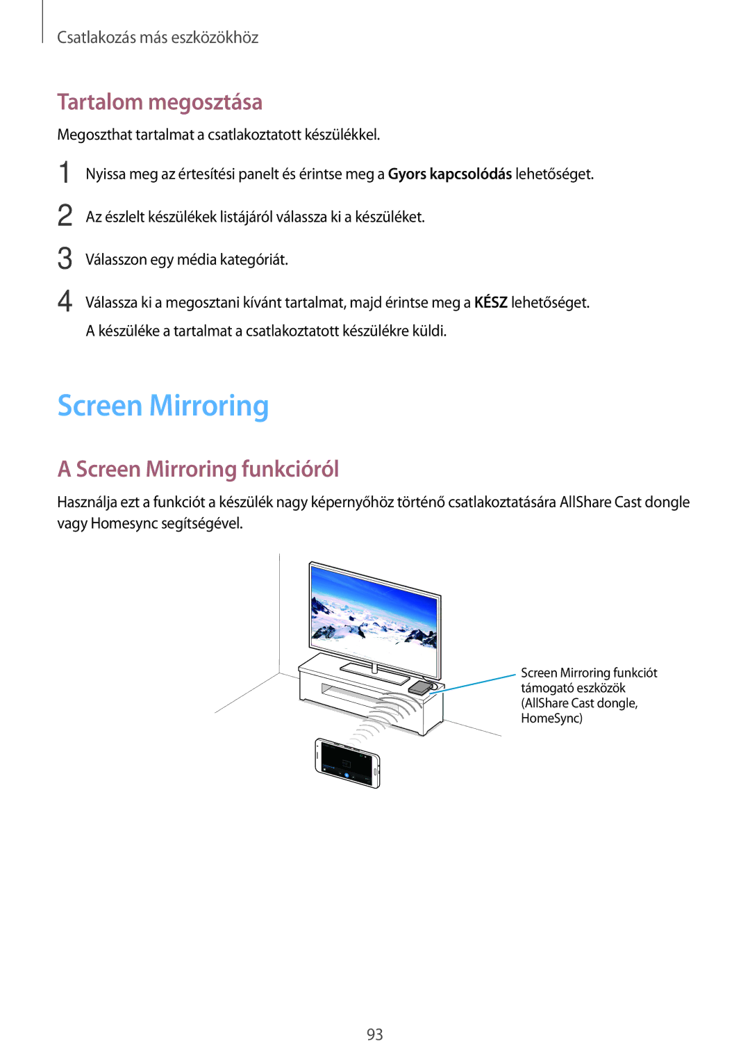 Samsung SM-A300FZWUORS, SM-A300FZDUXEO, SM-A300FZWUVGR, SM-A300FZWUATO Tartalom megosztása, Screen Mirroring funkcióról 