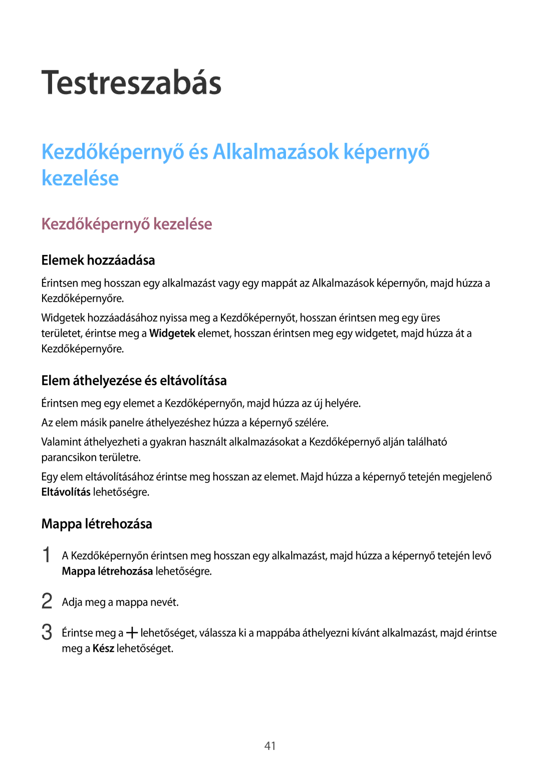 Samsung SM-A300FZSUSWC manual Testreszabás, Kezdőképernyő és Alkalmazások képernyő kezelése, Kezdőképernyő kezelése 