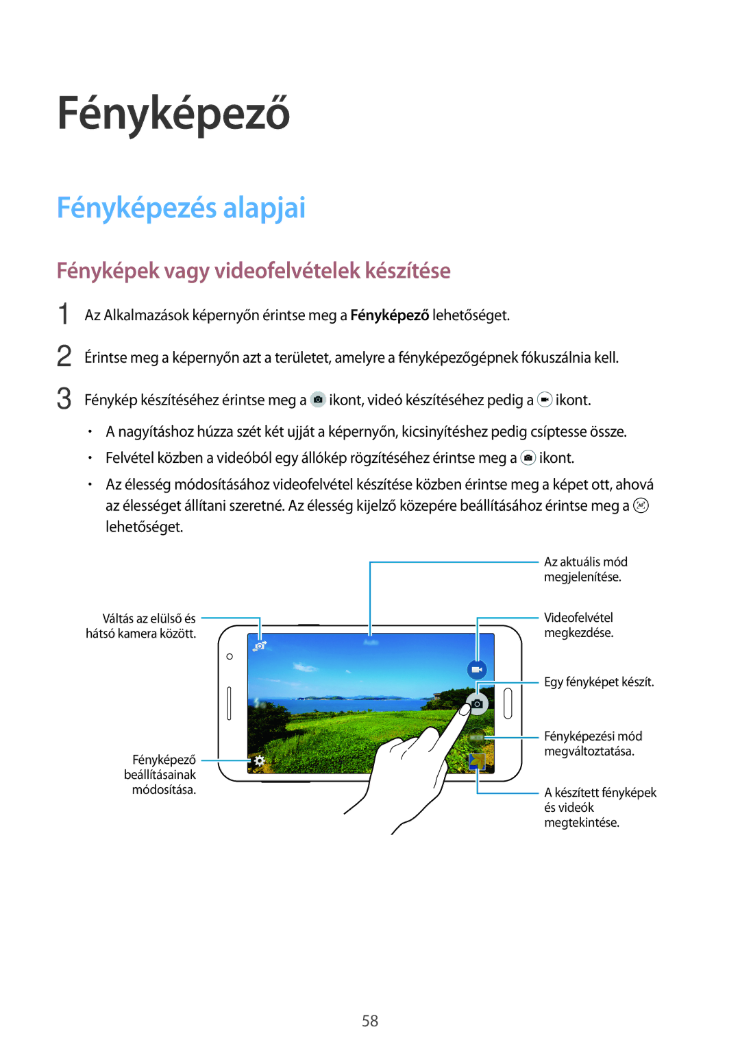 Samsung SM-A300FZWUTMH, SM-A300FZDUXEO manual Fényképező, Fényképezés alapjai, Fényképek vagy videofelvételek készítése 