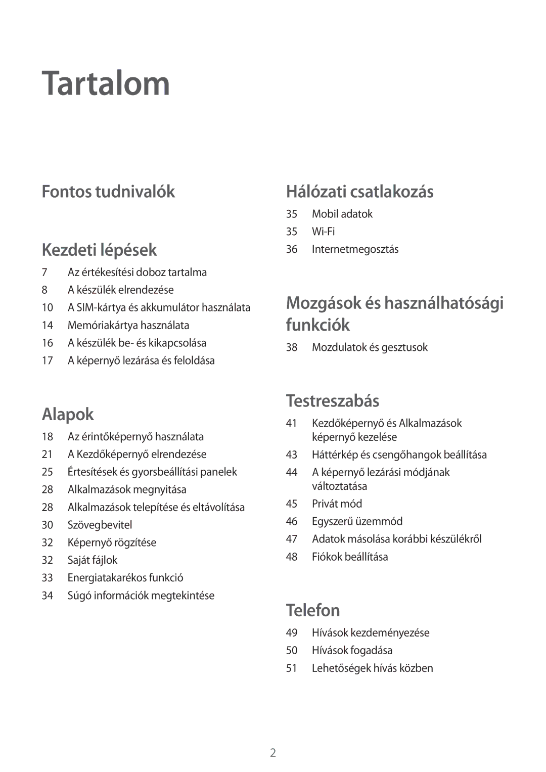 Samsung SM-A300FZWUATO, SM-A300FZDUXEO, SM-A300FZWUVGR, SM-A300FZKUVGR manual Tartalom, Fontos tudnivalók Kezdeti lépések 