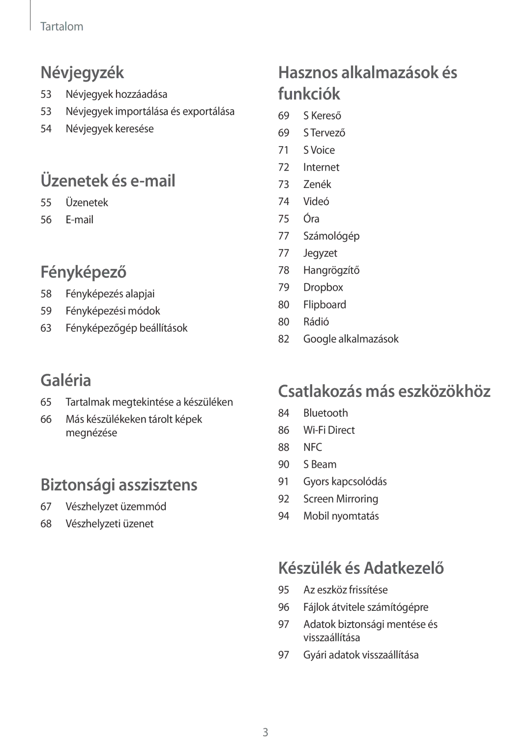 Samsung SM-A300FZKUVGR, SM-A300FZDUXEO, SM-A300FZWUVGR, SM-A300FZWUATO, SM-A300FZKUCOS, SM-A300FZWUTTR manual Névjegyzék 