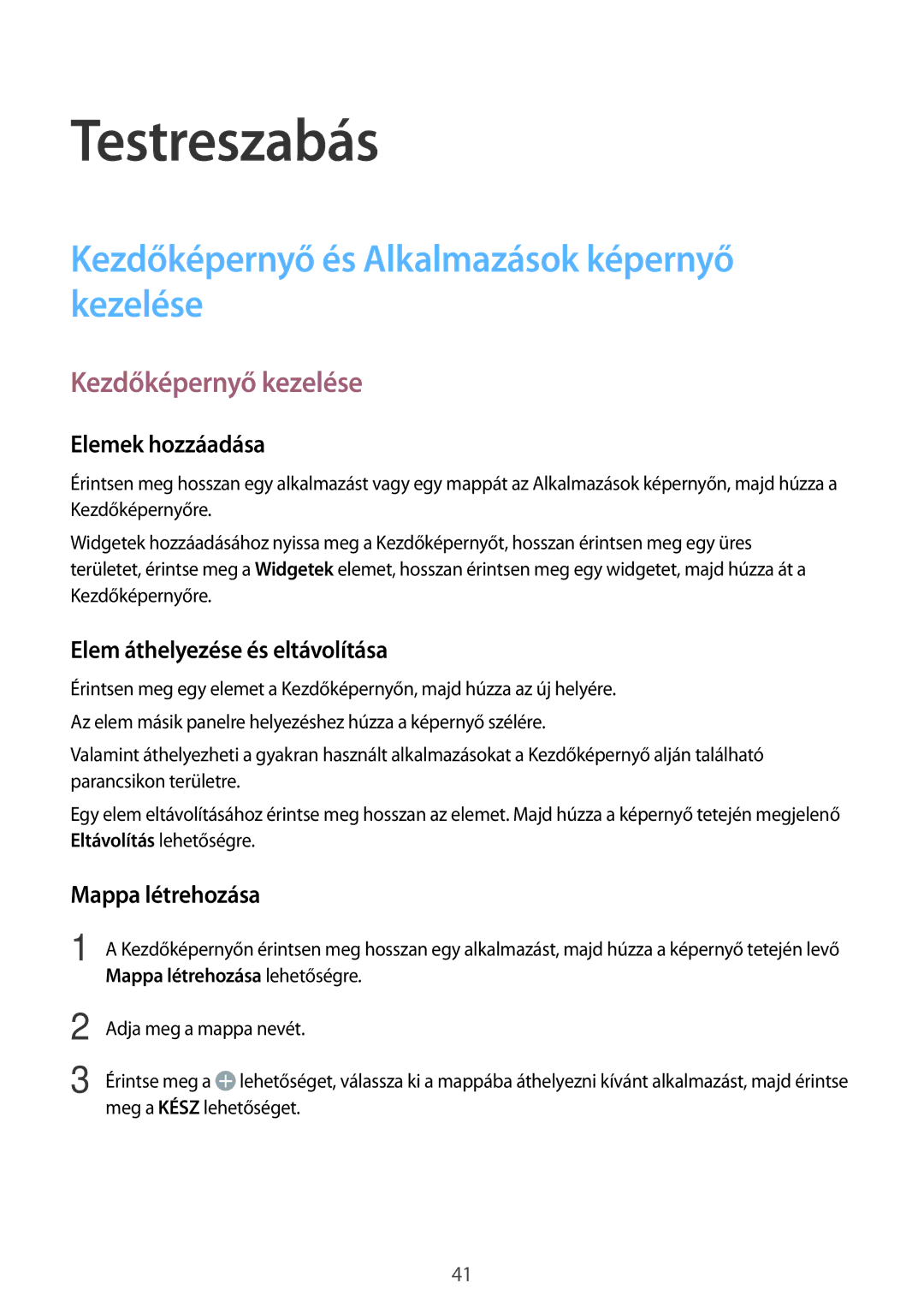 Samsung SM-A300FZSUSWC manual Testreszabás, Kezdőképernyő és Alkalmazások képernyő kezelése, Kezdőképernyő kezelése 