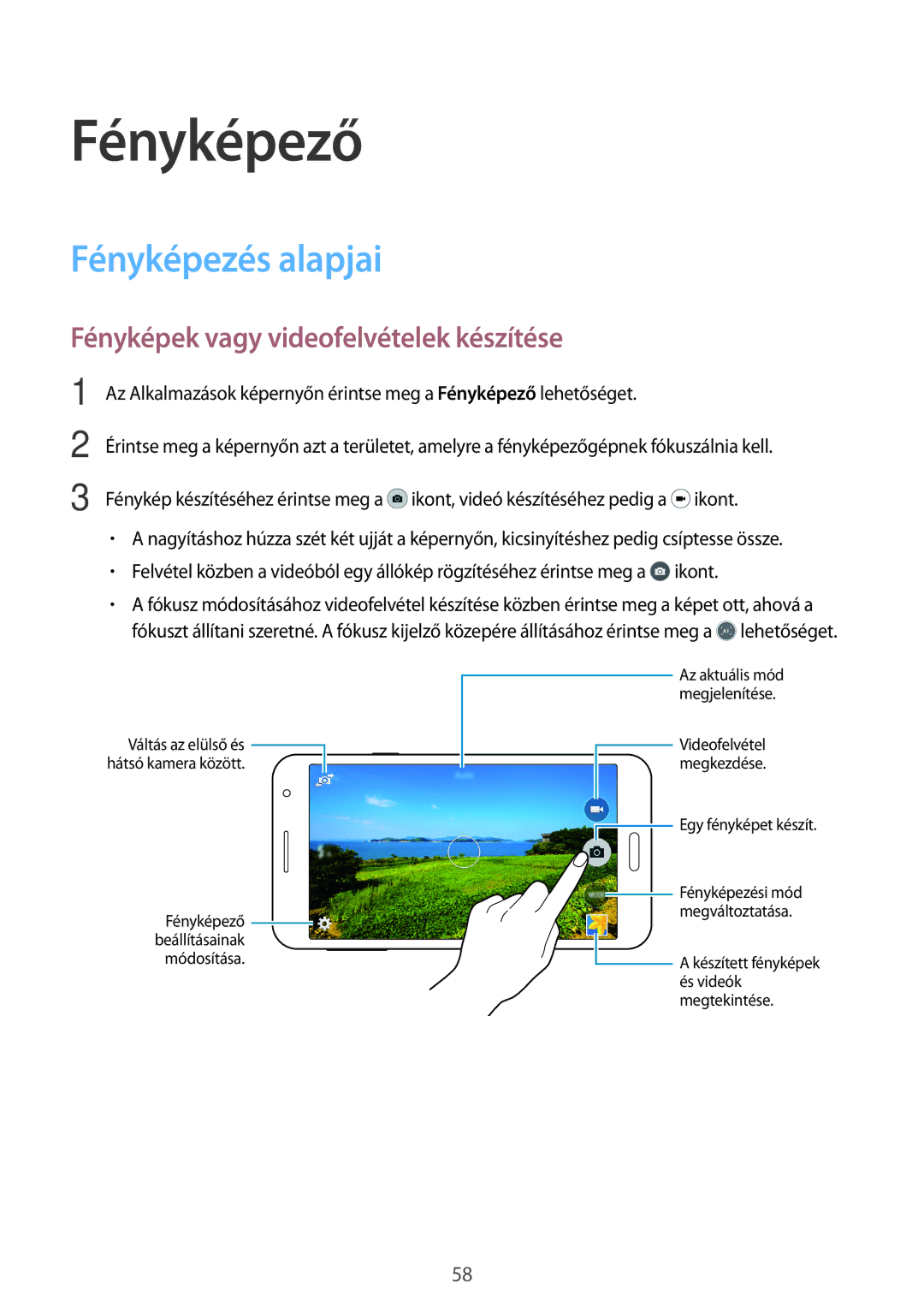 Samsung SM-A300FZWUTMH, SM-A300FZDUXEO manual Fényképező, Fényképezés alapjai, Fényképek vagy videofelvételek készítése 