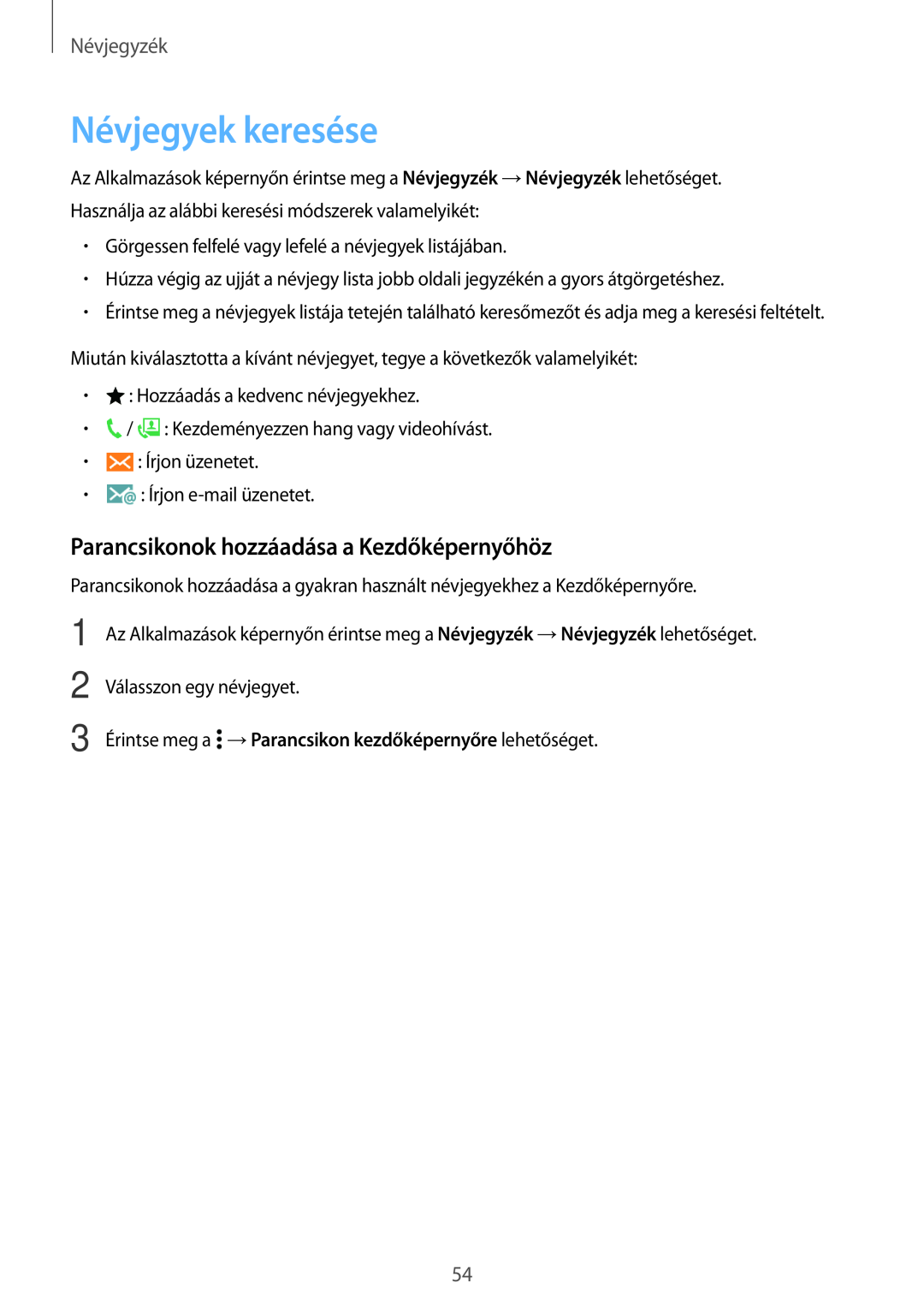 Samsung SM-A300FZKUTMZ, SM-A300FZDUXEO manual Névjegyek keresése, Parancsikonok hozzáadása a Kezdőképernyőhöz, Névjegyzék 