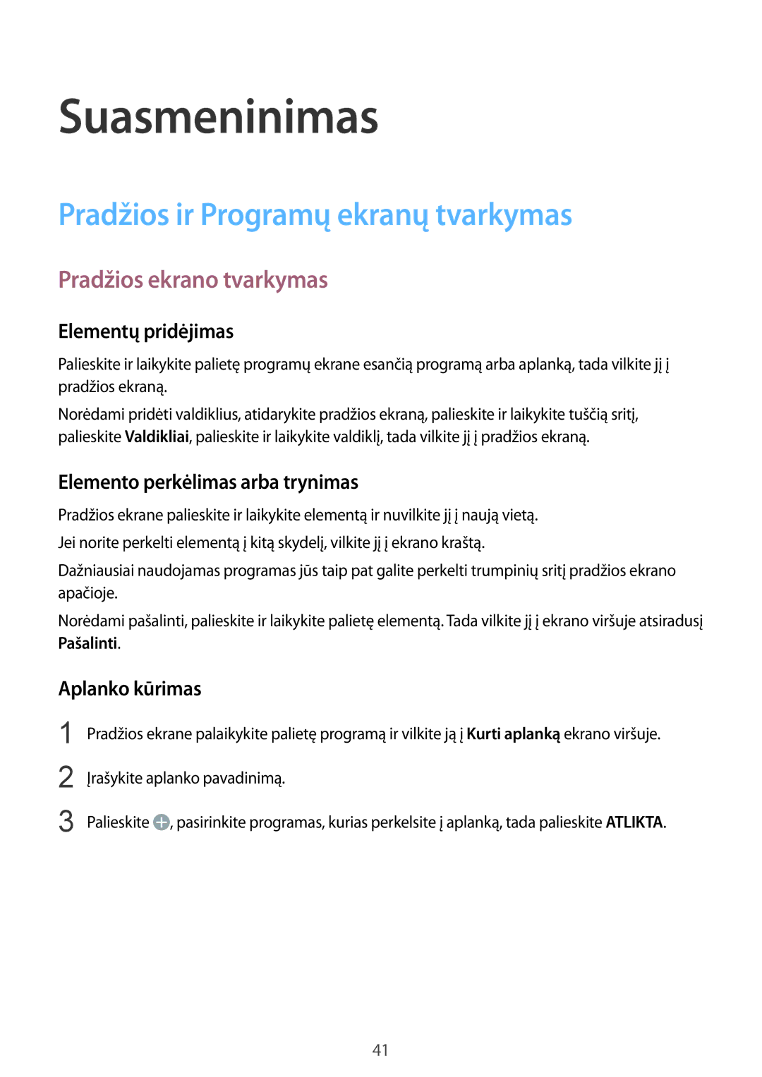 Samsung SM-A300FZDUSEB, SM-A300FZKDROM Suasmeninimas, Pradžios ir Programų ekranų tvarkymas, Pradžios ekrano tvarkymas 