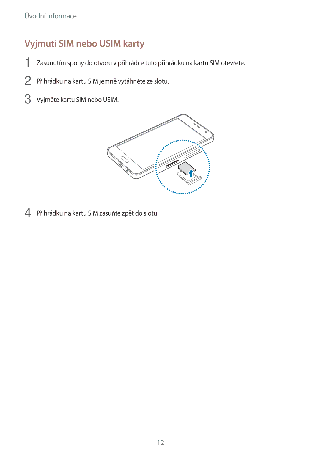 Samsung SM2A300FZKDETL, SM-A300FZKDROM, SM-A300FZWDROM, SM-A300FZKDATO, SM-A300FZKDAUT manual Vyjmutí SIM nebo Usim karty 