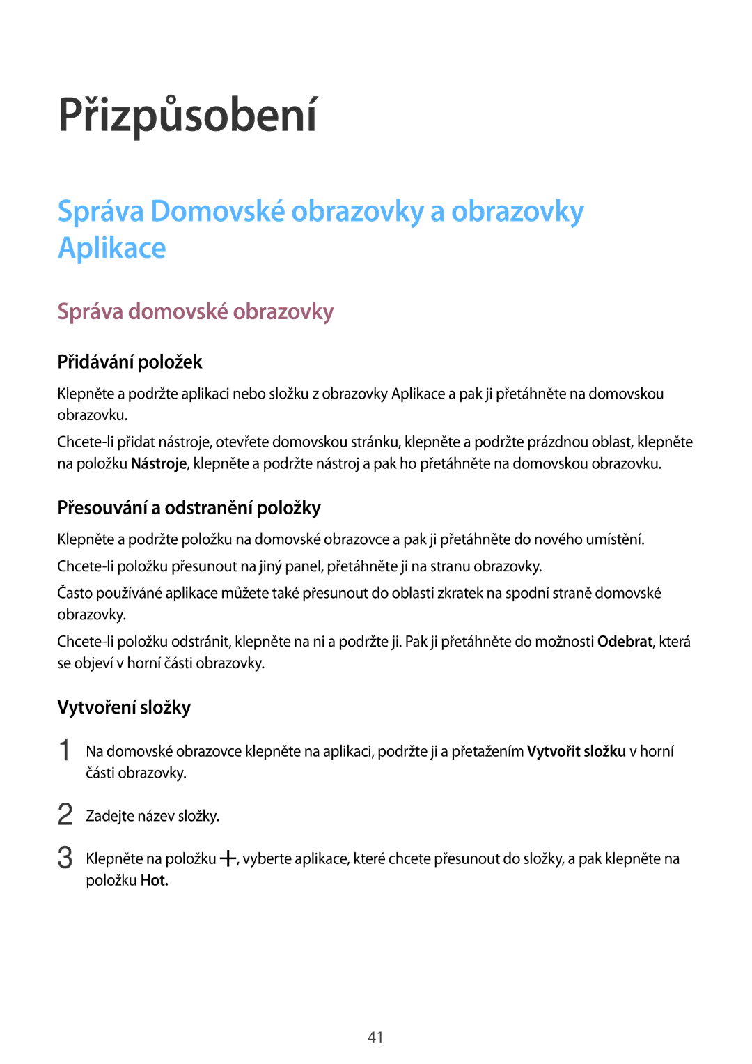 Samsung SM-A300FZKDATO manual Přizpůsobení, Správa Domovské obrazovky a obrazovky Aplikace, Správa domovské obrazovky 