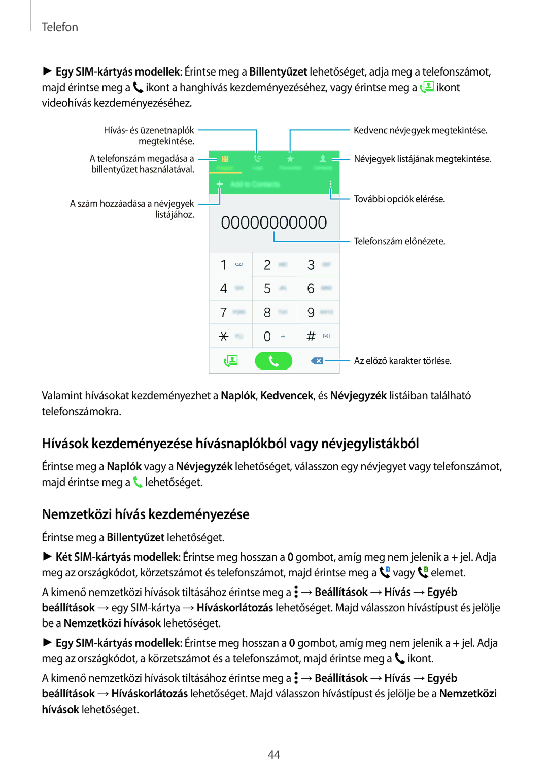 Samsung SM-A300FZWDETL manual Hívások kezdeményezése hívásnaplókból vagy névjegylistákból, Nemzetközi hívás kezdeményezése 