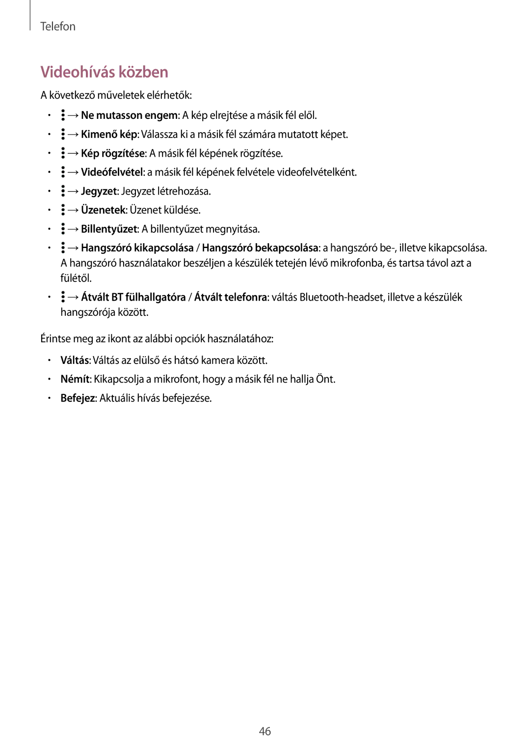 Samsung SM2A300FZWDETL, SM-A300FZKDROM, SM-A300FZWDROM, SM-A300FZKDATO, SM-A300FZKDAUT, SM-A300FZDDAUT manual Videohívás közben 