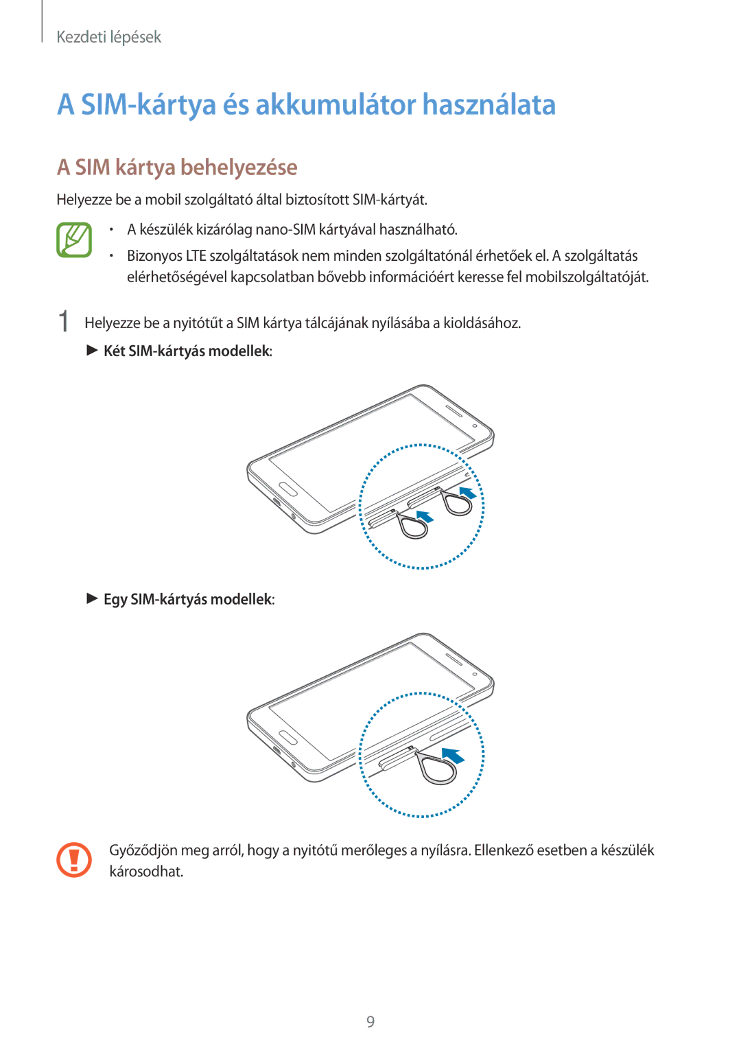 Samsung SM-A300FZWDAUT, SM-A300FZKDROM, SM-A300FZWDROM manual SIM-kártya és akkumulátor használata, SIM kártya behelyezése 